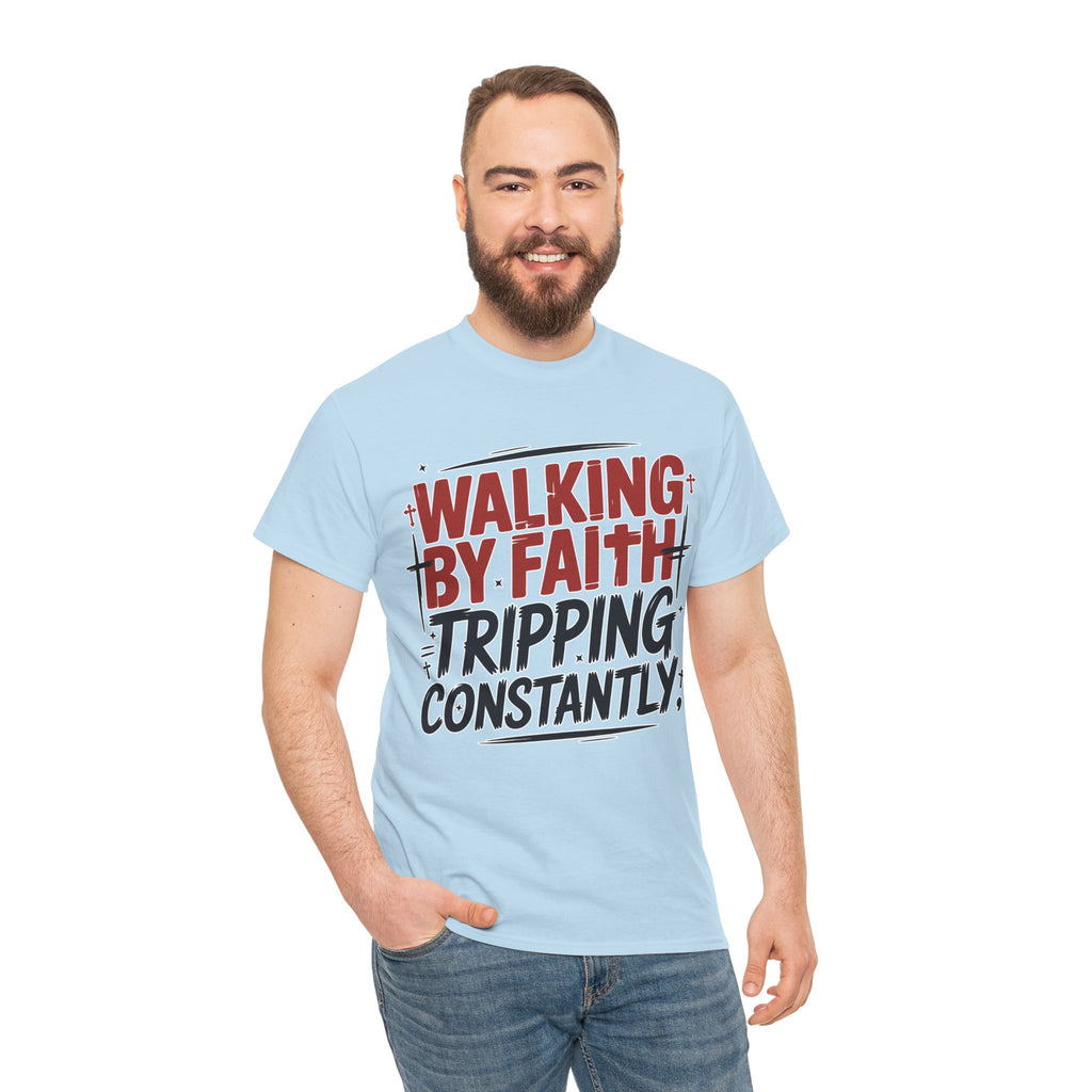 Walking by Faith, Tripping Constantly Unisex Cotton T-Shirt