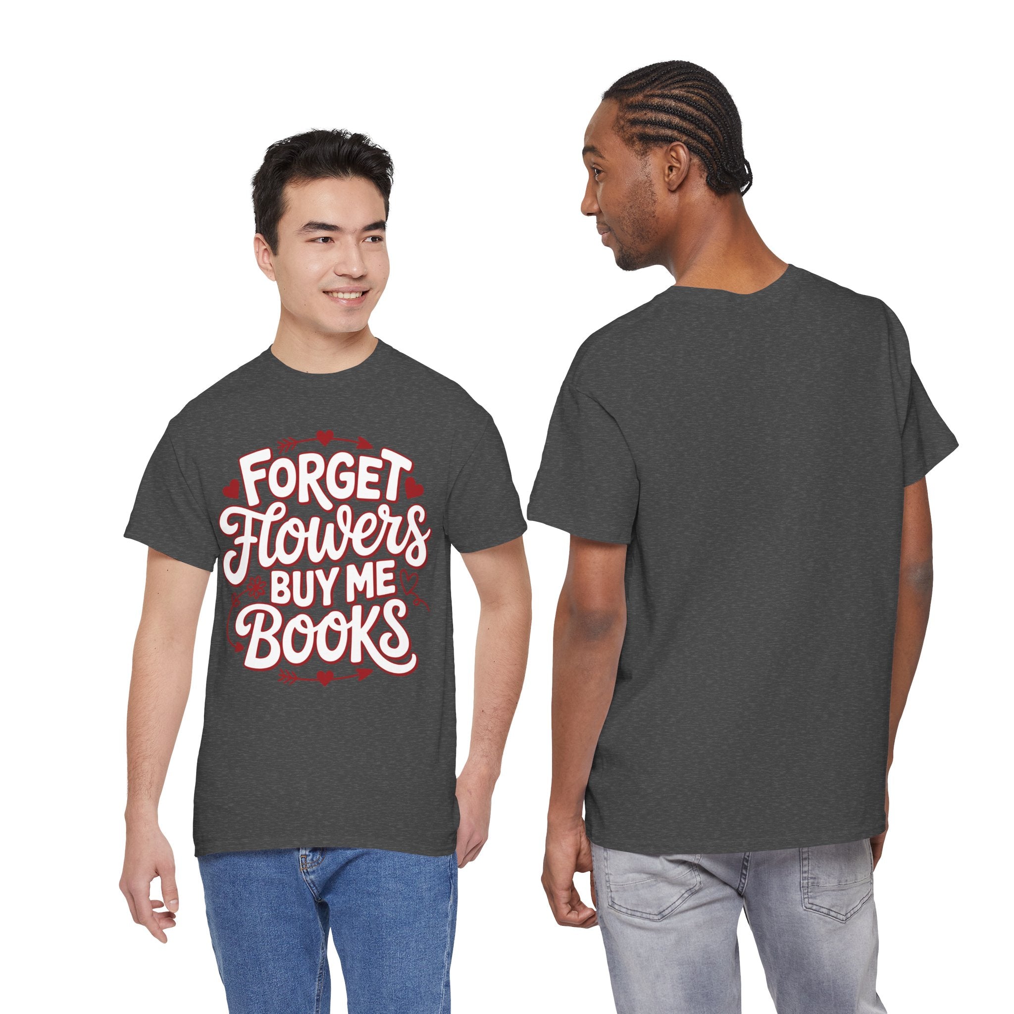 Forget Flowers Buy Me Books T-Shirt — Pink Heart Typography Unisex Cotton Tee