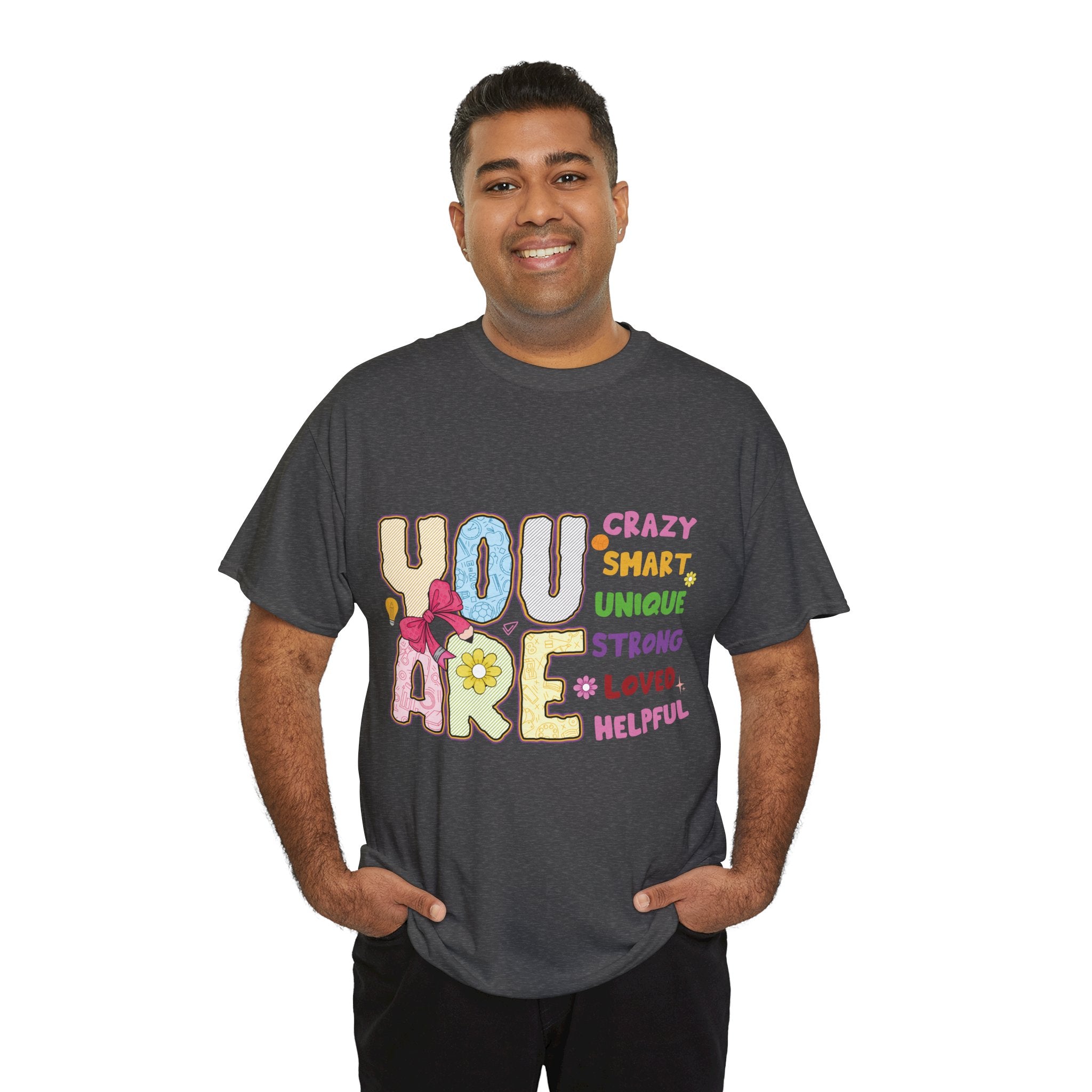 Empowering Quote Unisex Tee - Crazy, Smart, Unique, Strong, Loved, Helpful