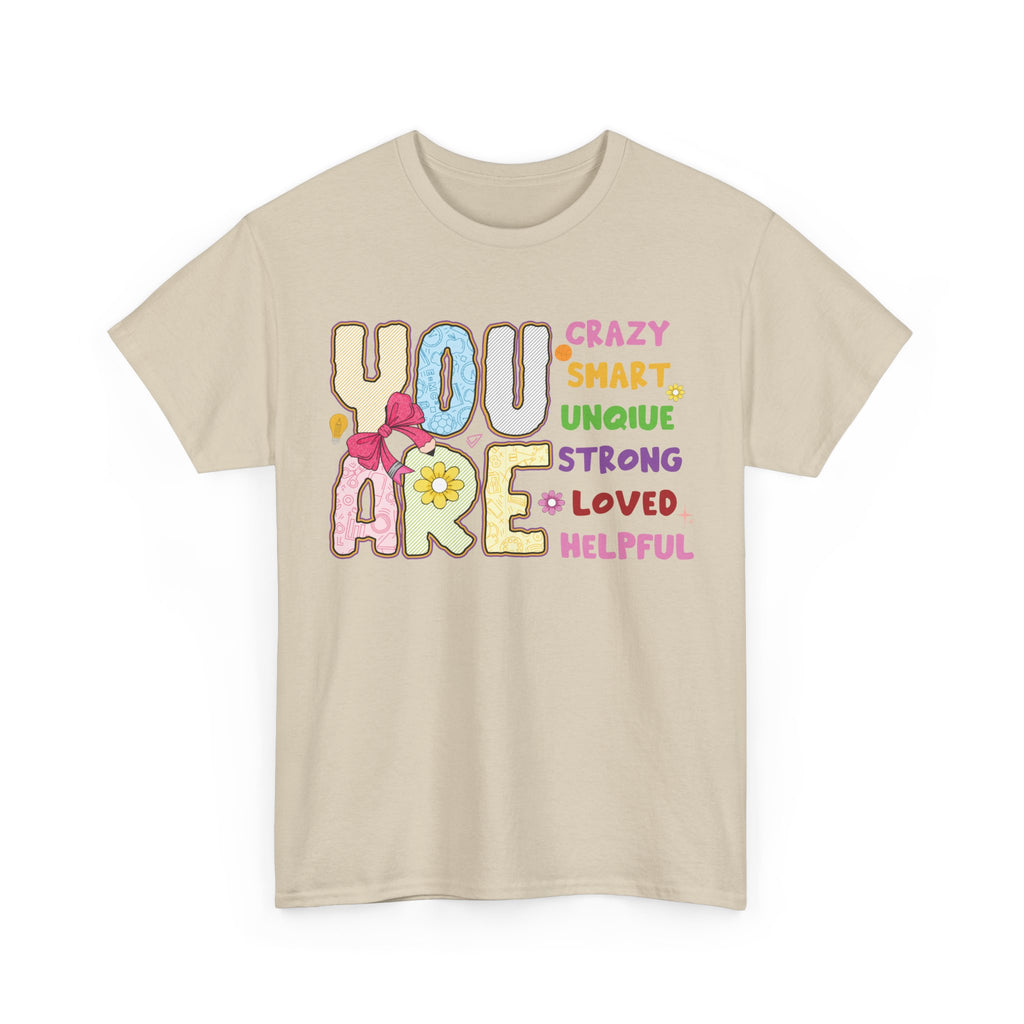 Empowering Quote Unisex Tee - Crazy, Smart, Unique, Strong, Loved, Helpful