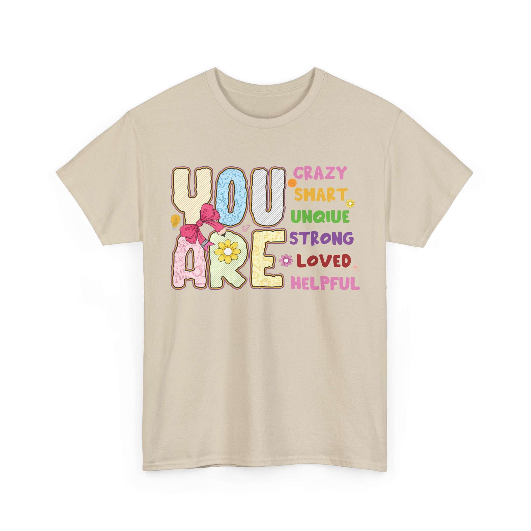 Empowering Quote Unisex Tee - Crazy, Smart, Unique, Strong, Loved, Helpful