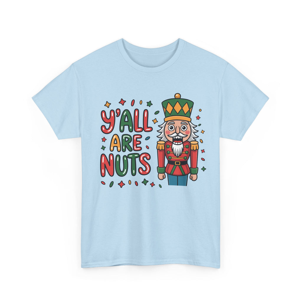 Y'all Are Nuts Nutcracker Christmas Unisex Cotton Tee