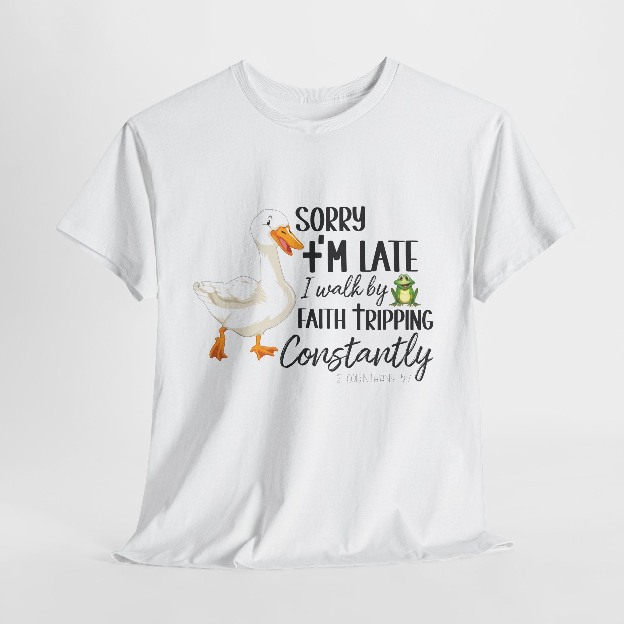 Christian Humor T-Shirt — “Sorry I’m Late, I Walk by Faith Tripping Constantly” (Duck & Frog). Unisex Cotton Tee