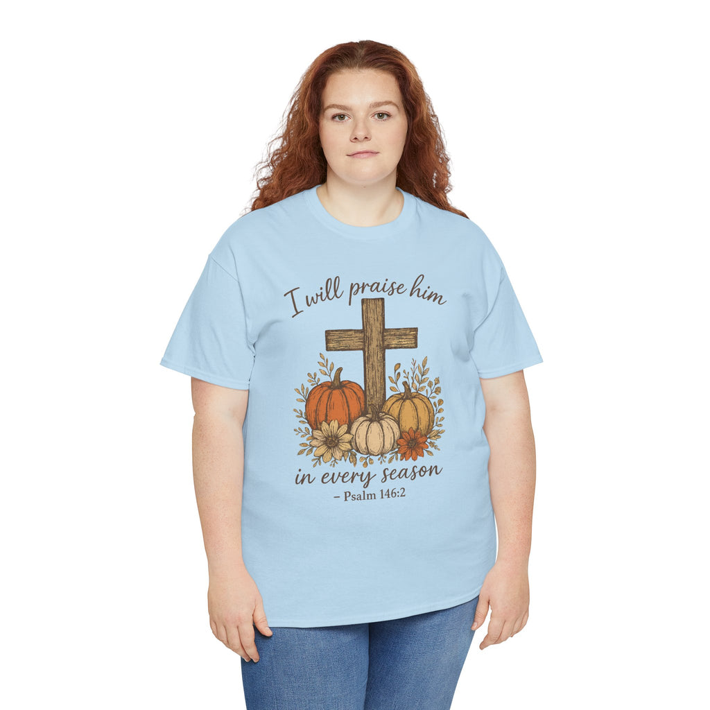 Psalm 146:2 Pumpkin Cross T-Shirt — I Will Praise Him in Every Season. Unisex Cotton Tee