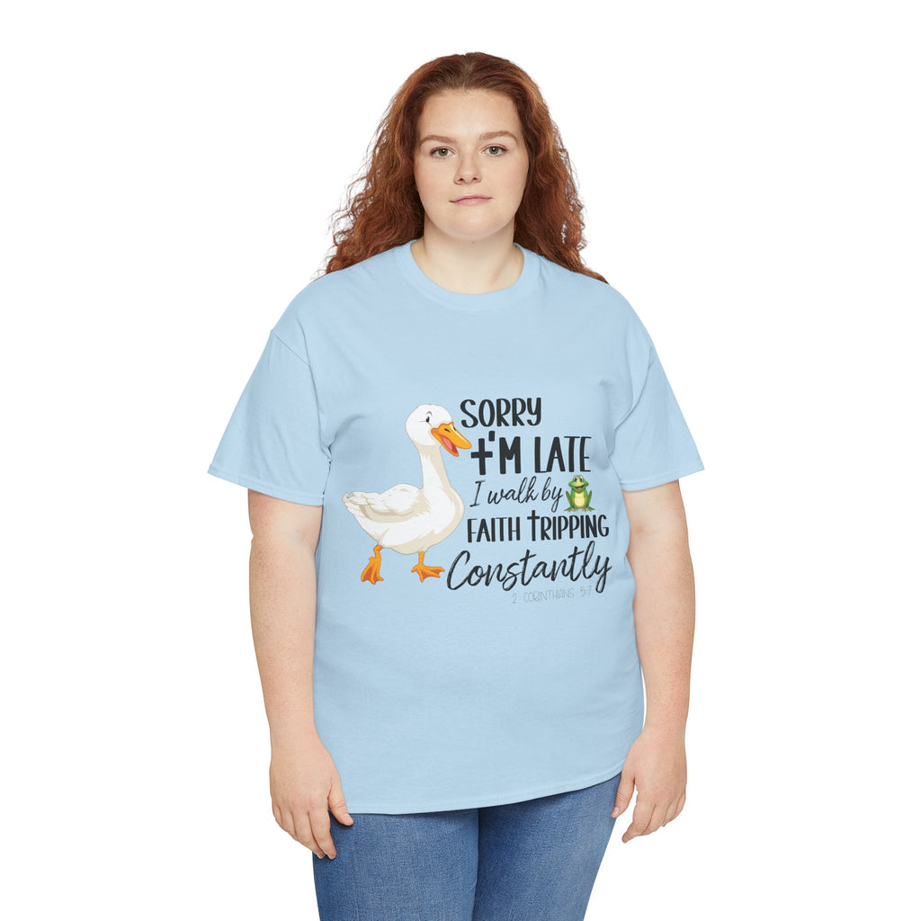Christian Humor T-Shirt — “Sorry I’m Late, I Walk by Faith Tripping Constantly” (Duck & Frog). Unisex Cotton Tee