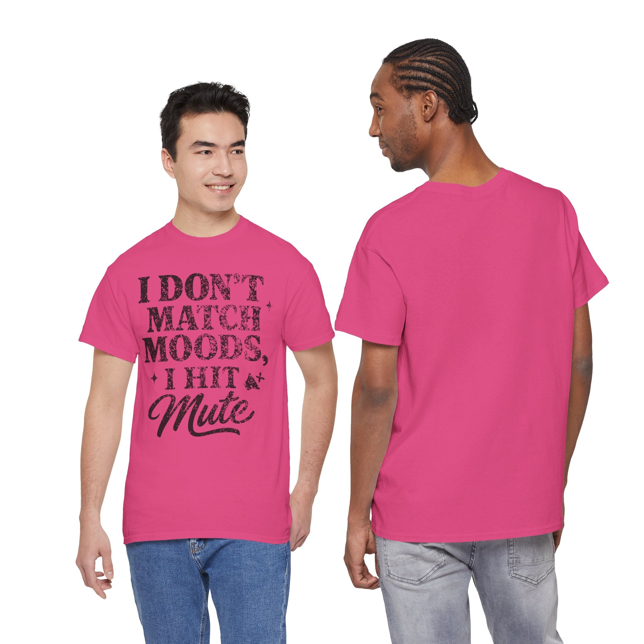 I Don’t Match Moods I Hit Mute unisex Cotton Tee