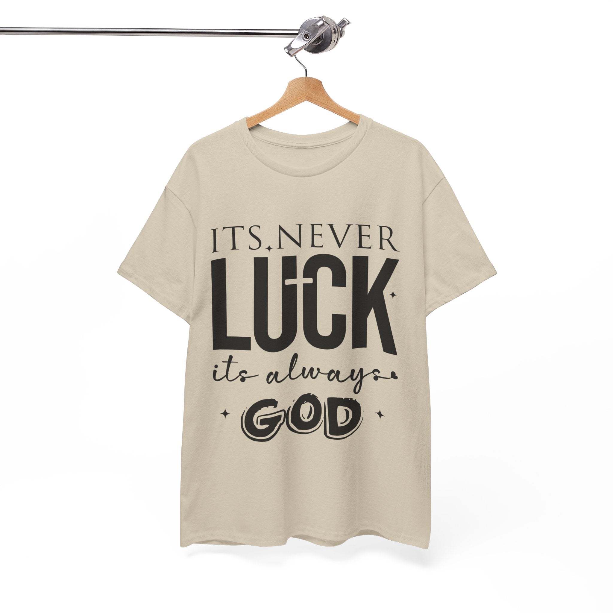 It's Never Luck, It's Always God Tee — Inspirational Christian Unisex Cotton T-Shirt