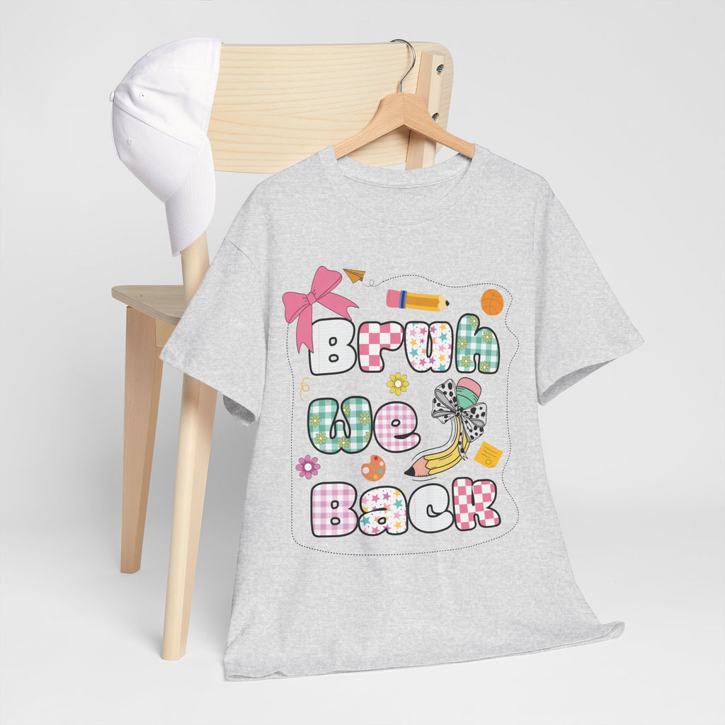 Bruh We Back Cotton Tee