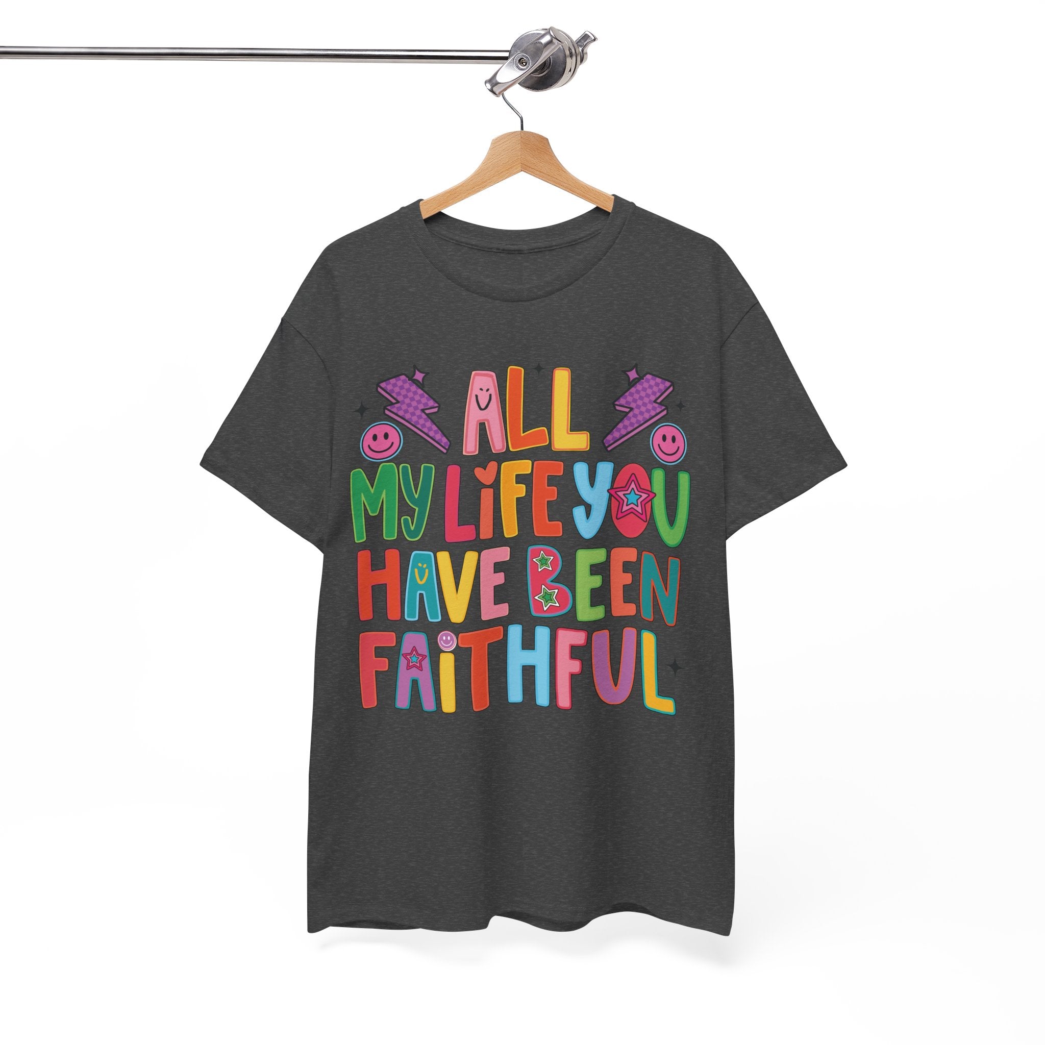 All My Life You Have Been Faithful Retro Christian Unisex Cotton T-Shirt