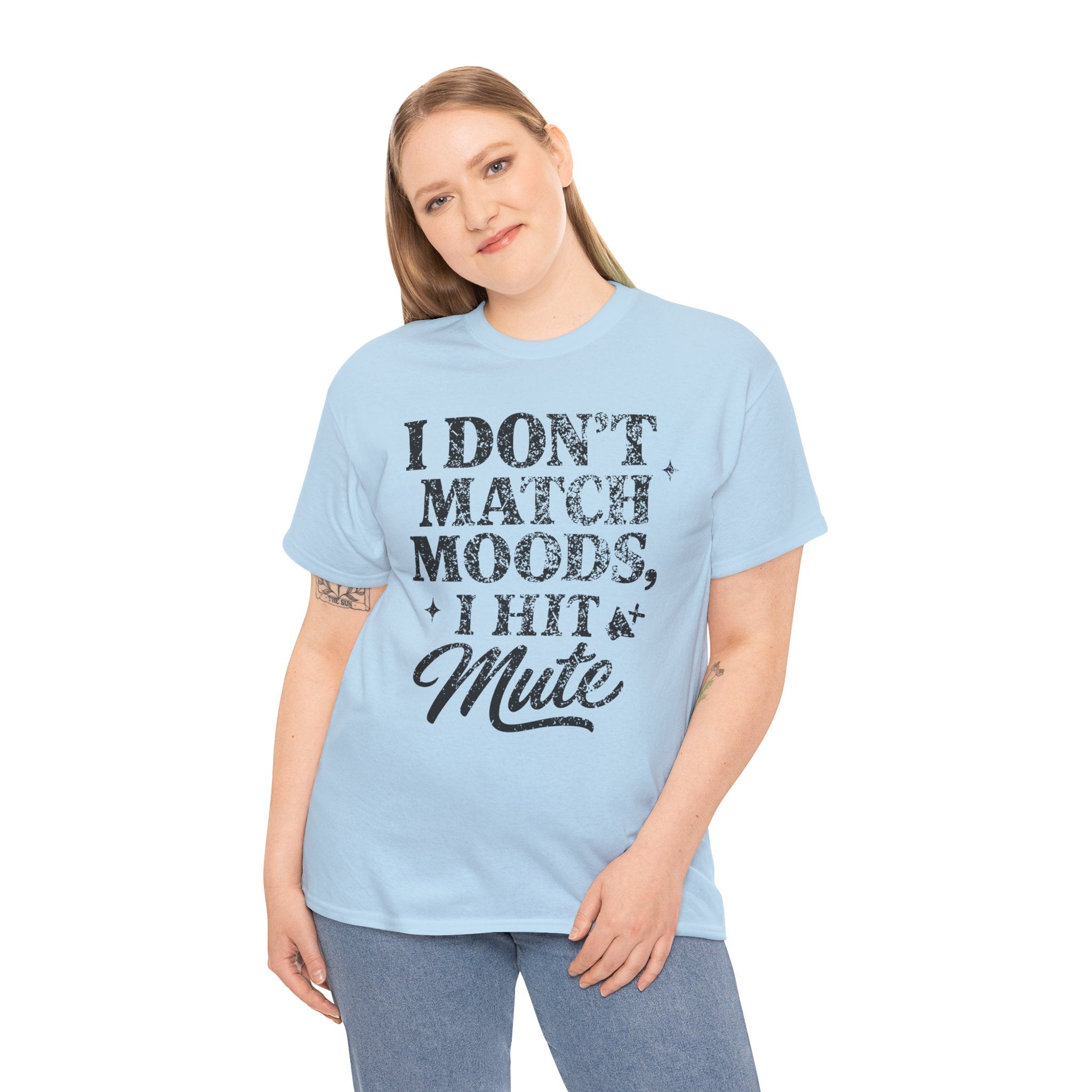 I Don’t Match Moods I Hit Mute unisex Cotton Tee