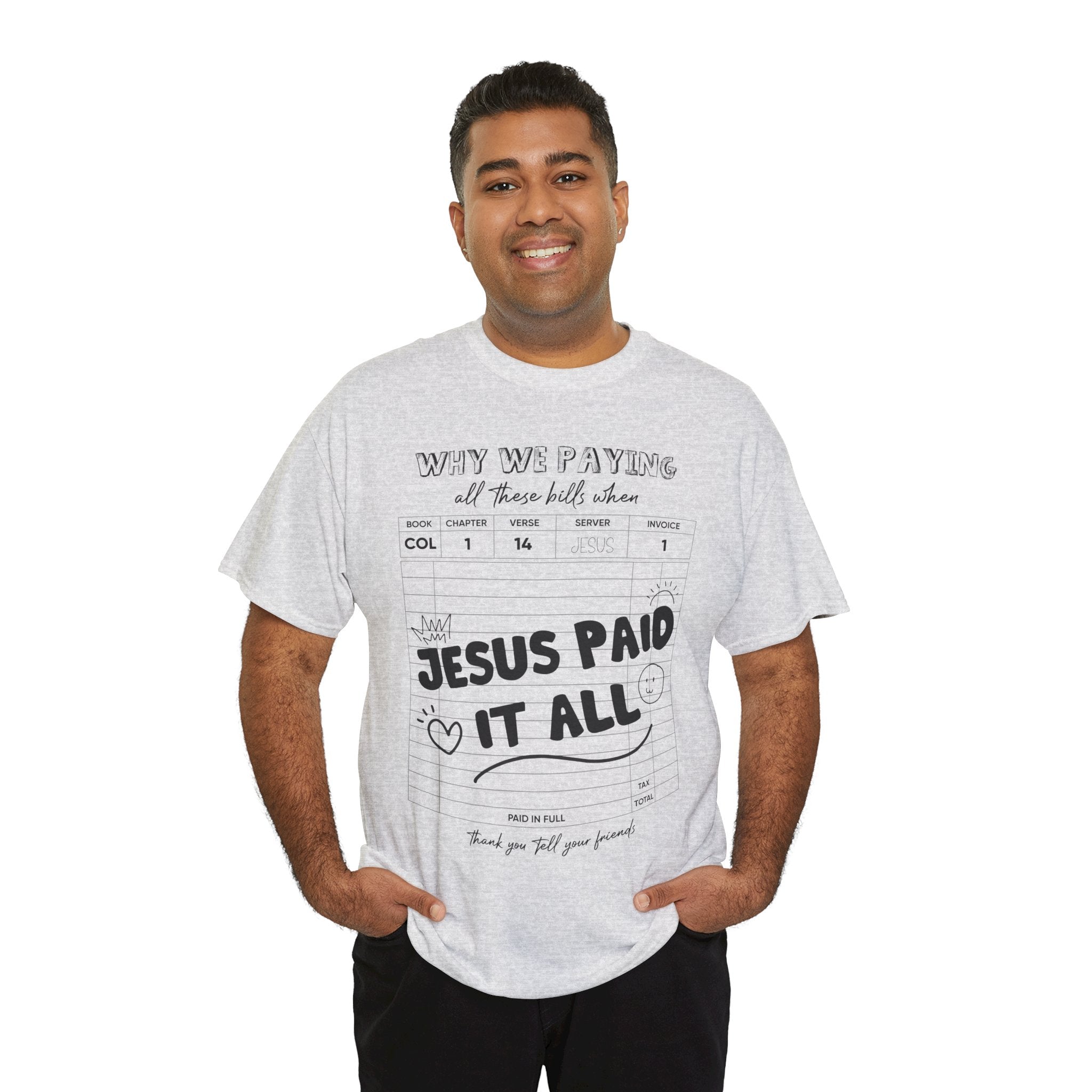 Christian Tee — “Why We Paying All These Bills When Jesus Paid It All” Receipt-Style Faith Shirt.Unisex Cotton Tee