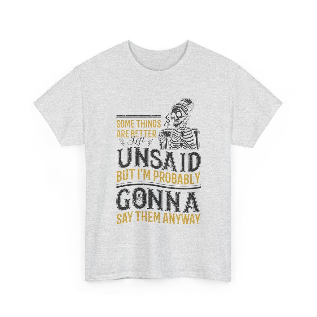 Distressed Yellow "Some Things Are Better Left Unsaid"Unisex Cotton Tee