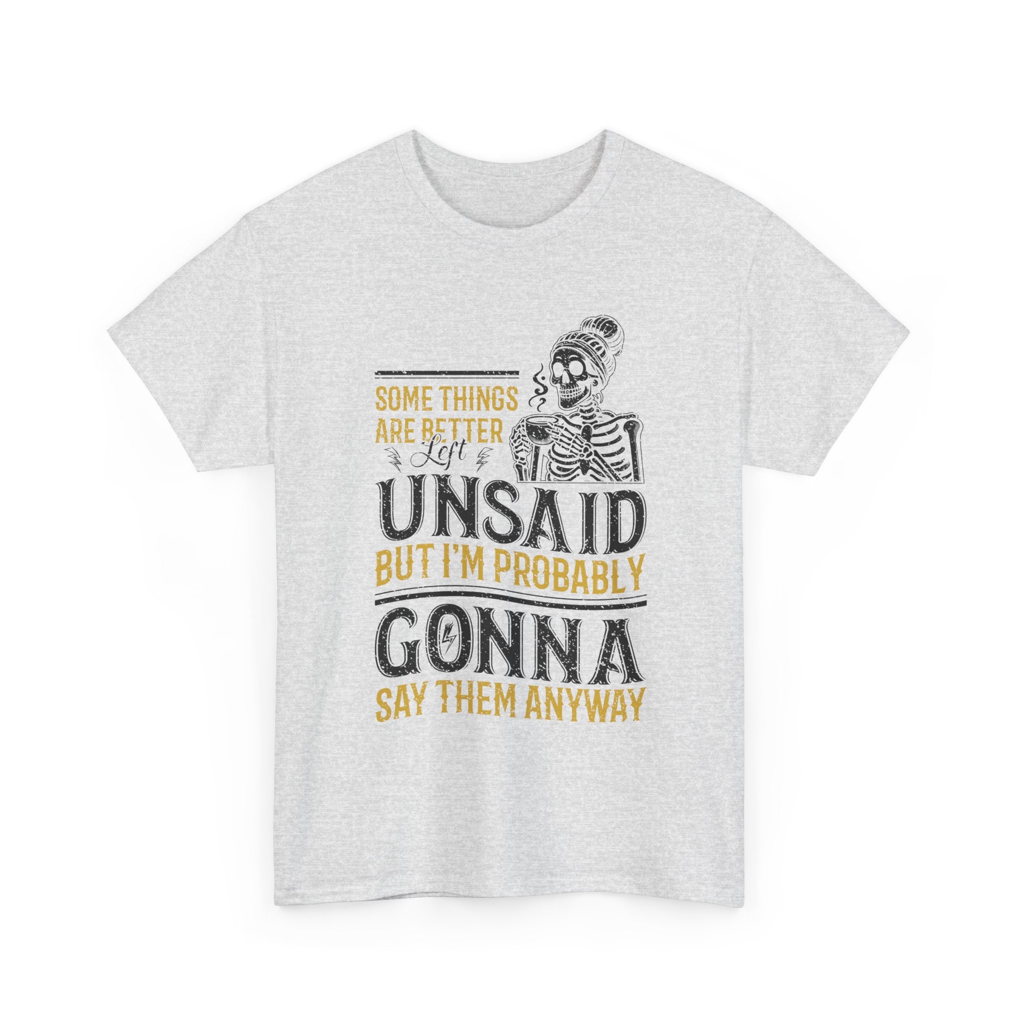 Distressed Yellow "Some Things Are Better Left Unsaid"Unisex Cotton Tee