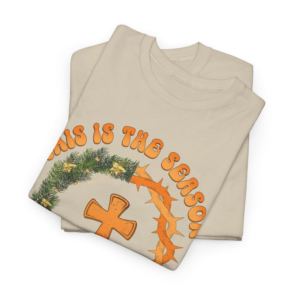 Christian Christmas T-Shirt — "This Is the Season, This Is the Reason" (Cross, Wreath & Crown of Thorns).Unisex Cotton Tee