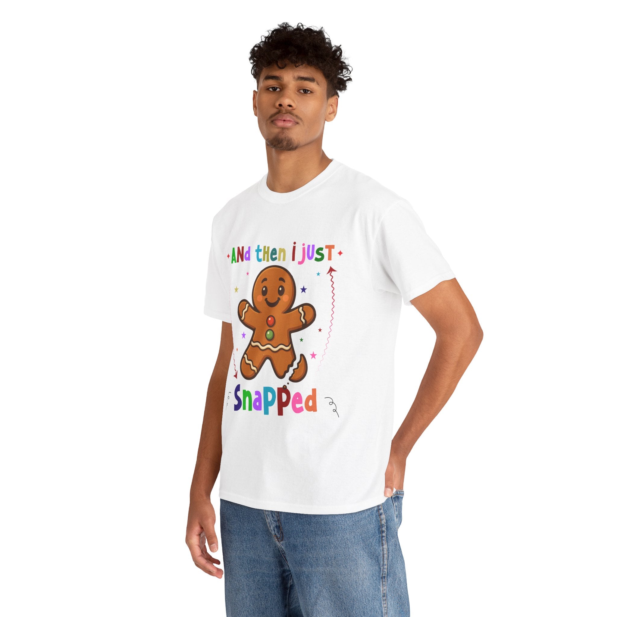 Gingerbread 'And Then I Just Snapped' Unisex Cotton T-Shirt