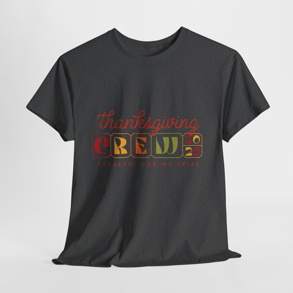 Thanksgiving Crew 2025 Tee — "Thankful for My Tribe" Autumn Holiday Unisex Cotton Tshirt