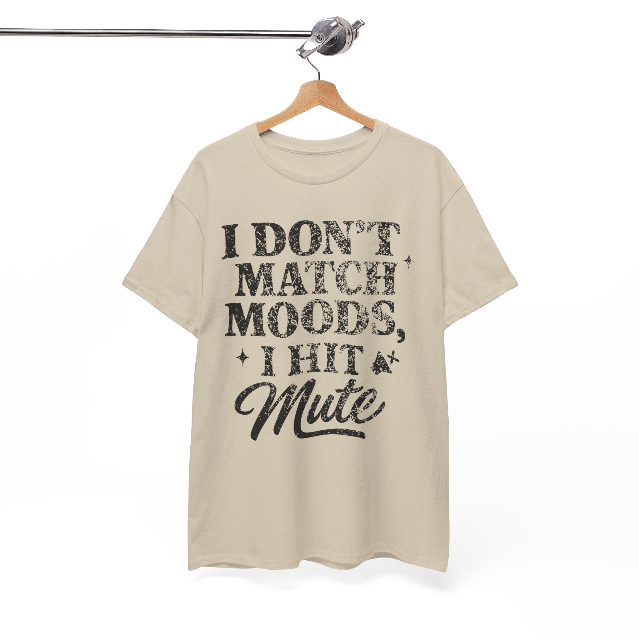 I Don’t Match Moods I Hit Mute unisex Cotton Tee