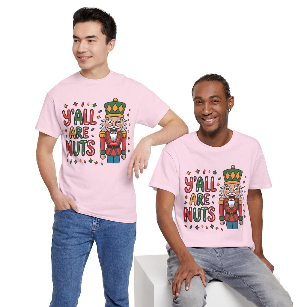 Y'all Are Nuts Nutcracker Christmas Unisex Cotton Tee