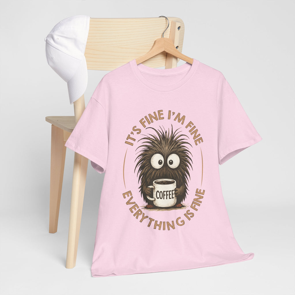 Funny Coffee Tee — “It’s fine I’m fine everything is fine” Fuzzy Creature Mug Unisex Cotton Tee