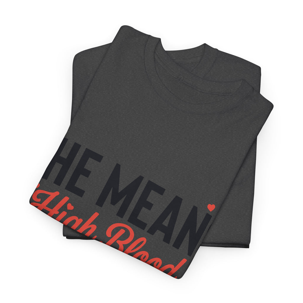 Funny Valentine T‑Shirt — “She Means High Blood Pressure” Heartbeat Unisex Cotton Tee