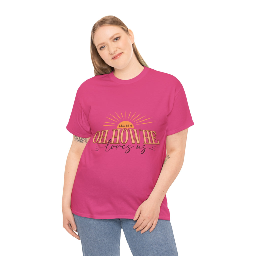 Oh How He Loves Us Sunrise Tee — 1 John 4:9-10 Christian Unisex Cotton T‑Shirt