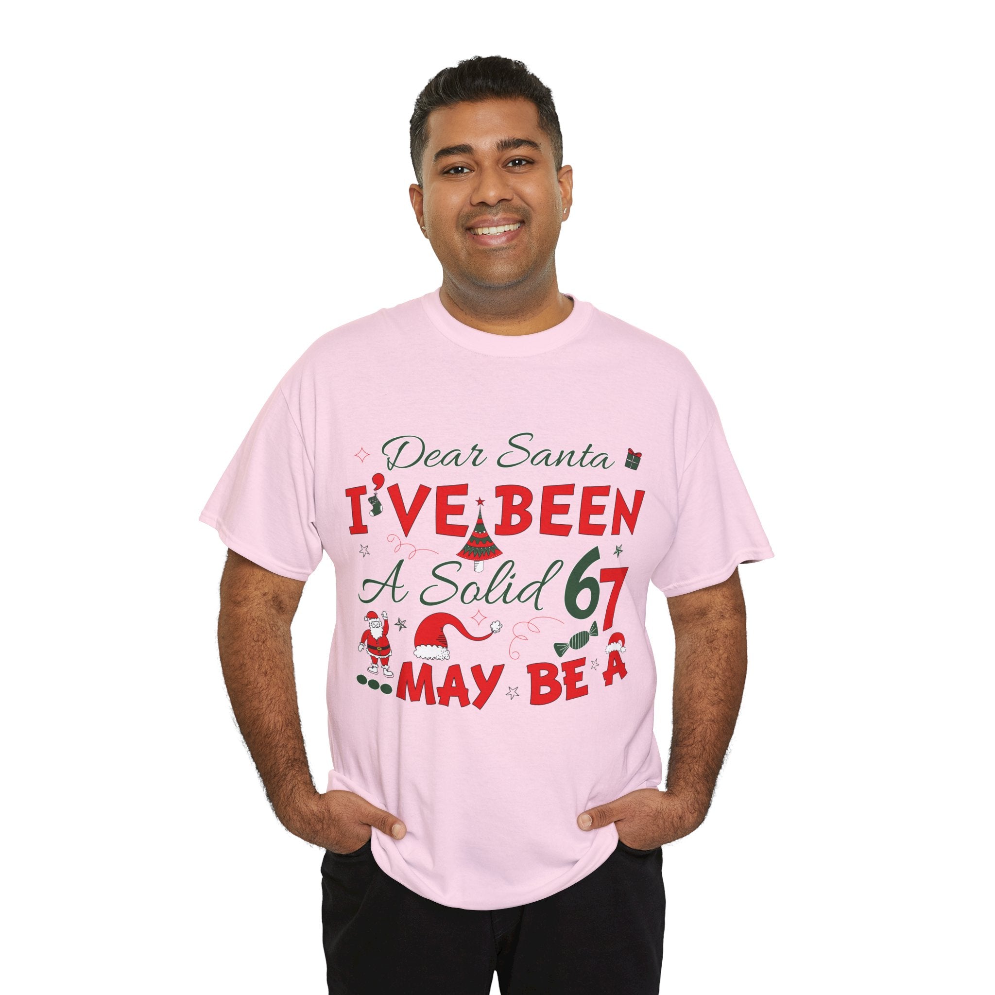 Funny Christmas “Dear Santa, I’ve Been A Solid 67, Maybe A” Unisex Cotton Tee