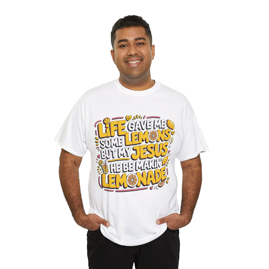 Christian Lemonade T-Shirt — “Life gave me some lemons but my Jesus he be makin’ lemonade”Unisex Cotton Tee