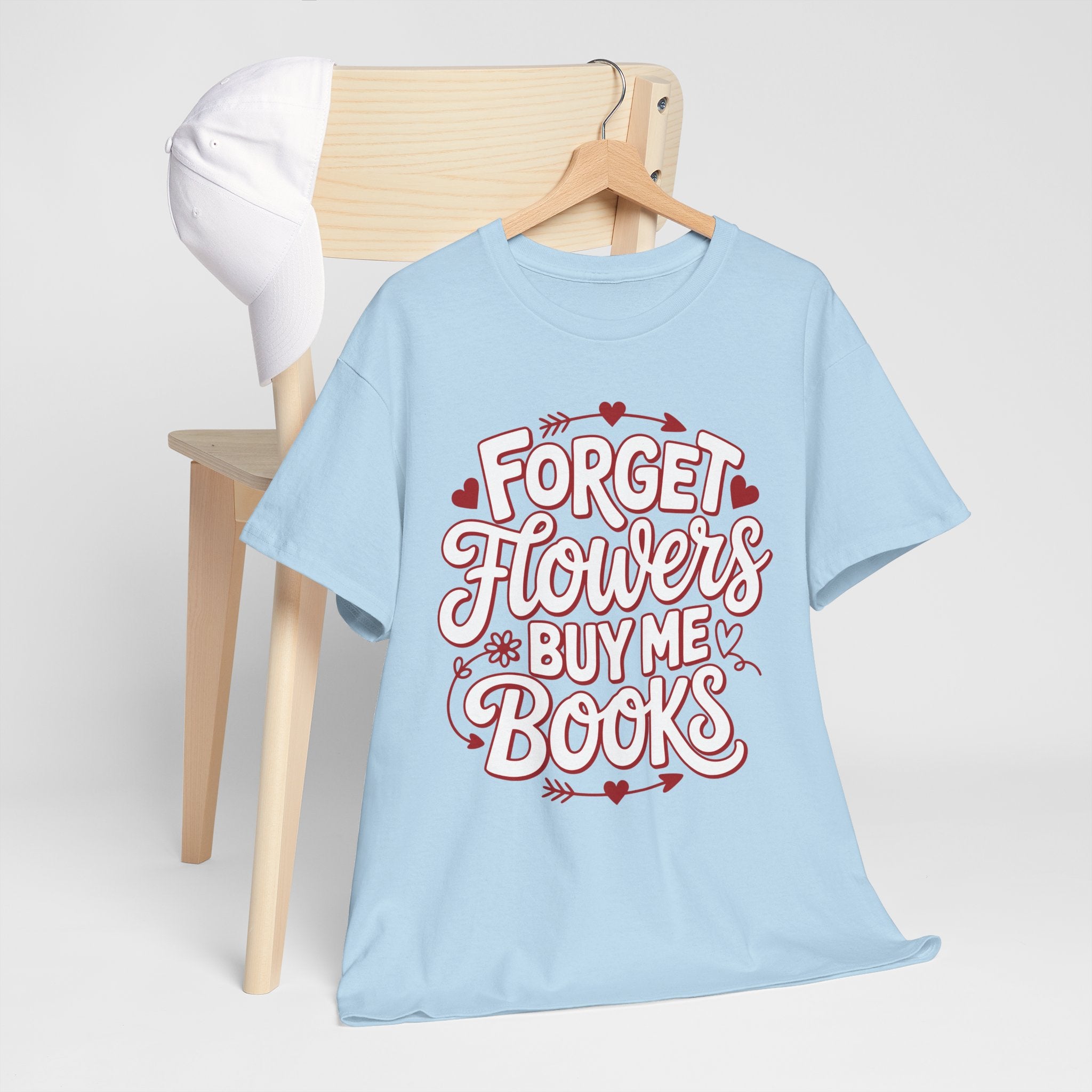 Forget Flowers Buy Me Books T-Shirt — Pink Heart Typography Unisex Cotton Tee