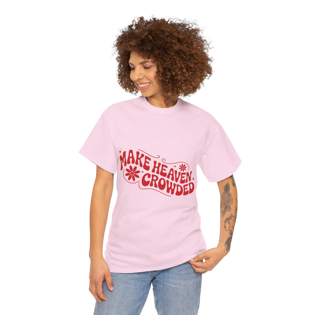 Make Heaven Crowded Retro Floral Christian Unisex Cotton T-Shirt