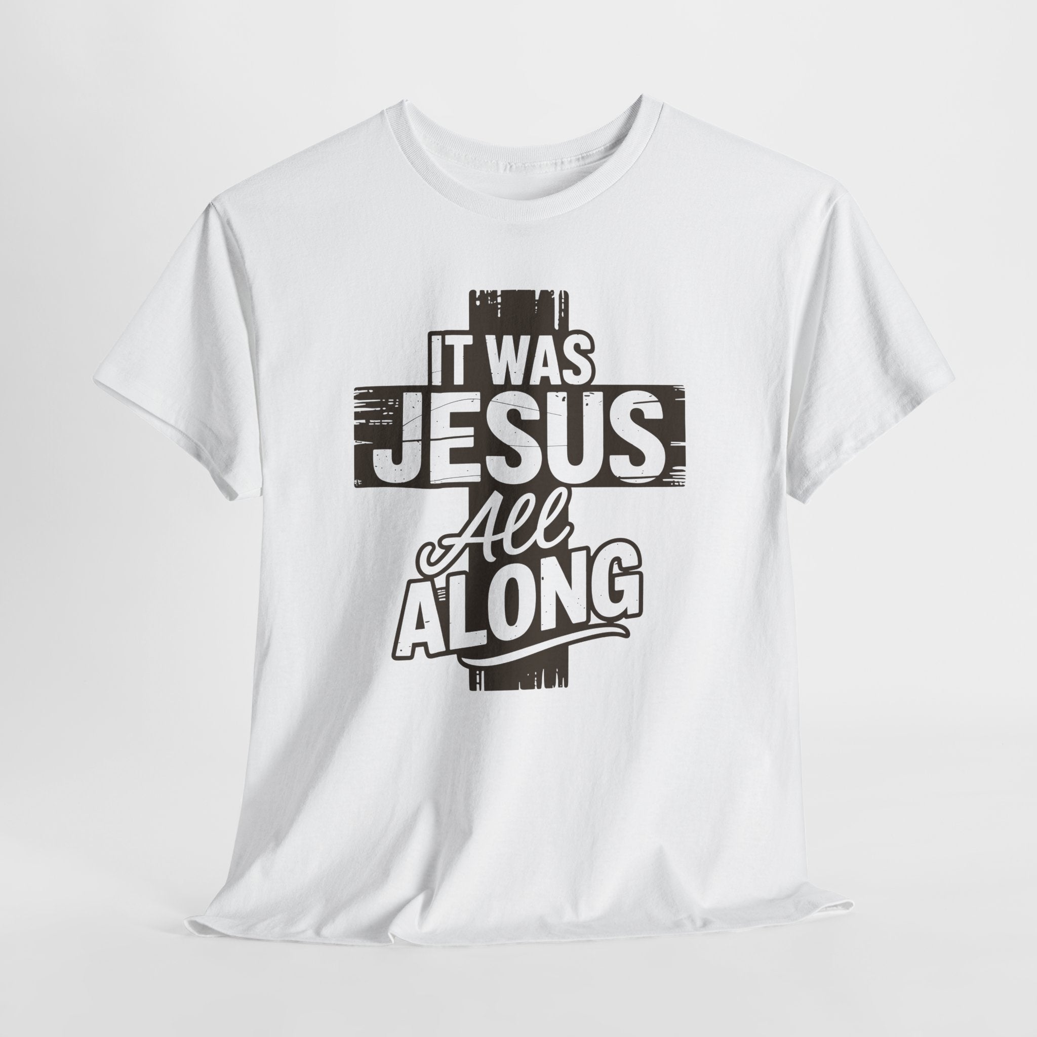 It Was Jesus All Along T-Shirt — Rustic Brown Cross Christian Unisex Cotton Tee