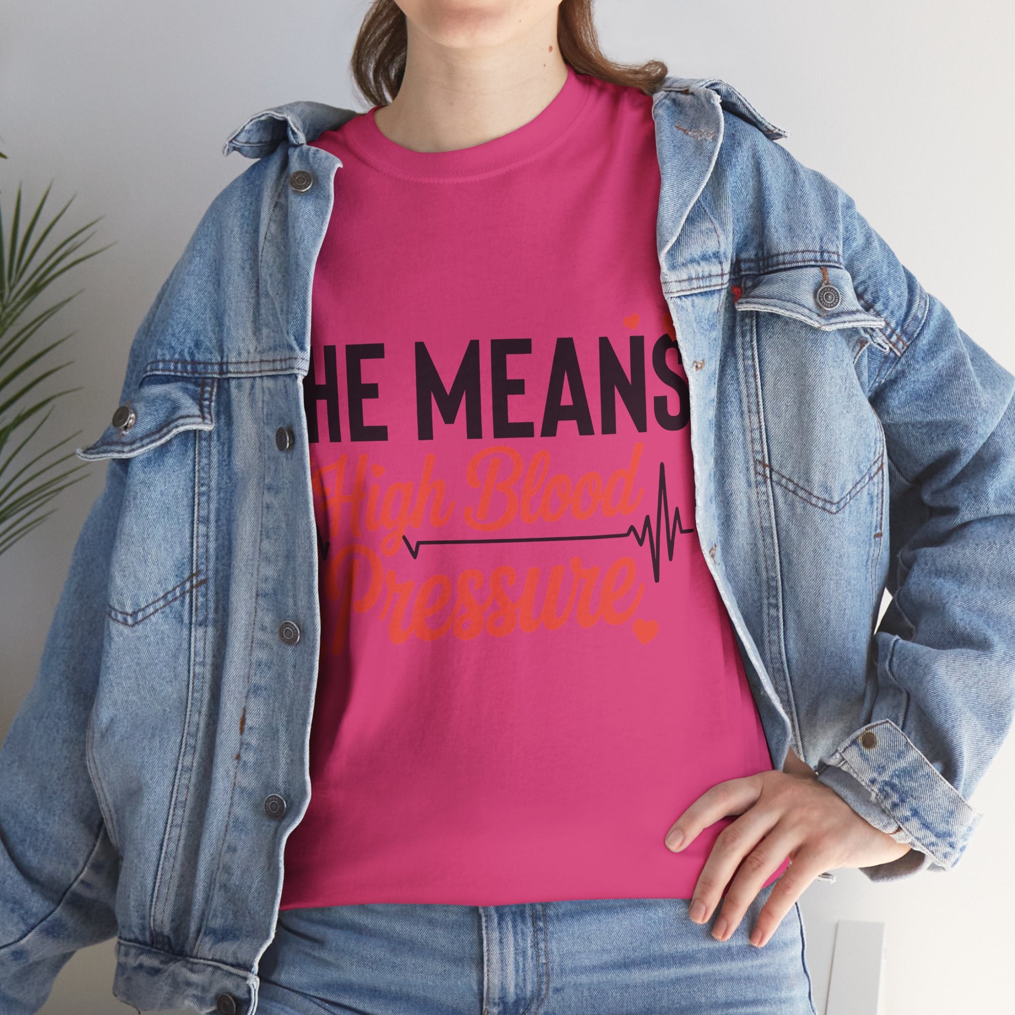 Funny Valentine T‑Shirt — “She Means High Blood Pressure” Heartbeat Unisex Cotton Tee