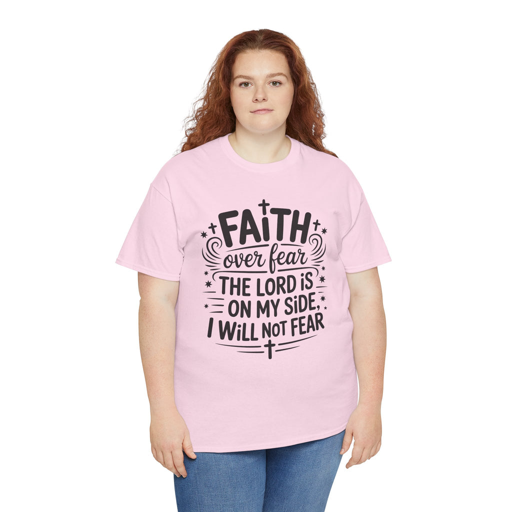 Faith Over Fear T-Shirt — "The Lord Is On My Side, I Will Not Fear" Christian Unisex Cotton Tee
