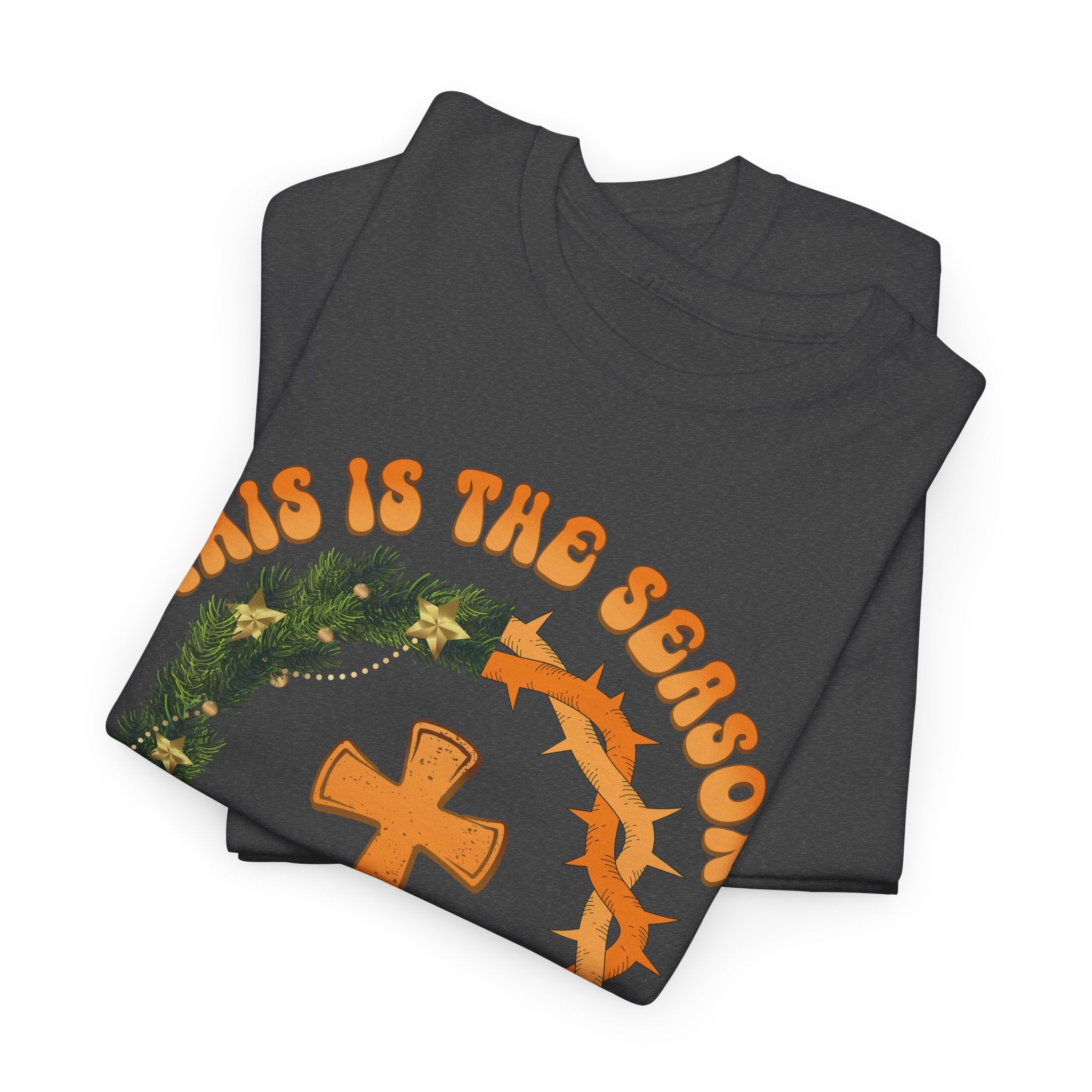 Christian T‑Shirt — "This is the Season, This is the Reason" (Golden Cross, Wreath & Crown of Thorns)..Unisex Cotton Tee