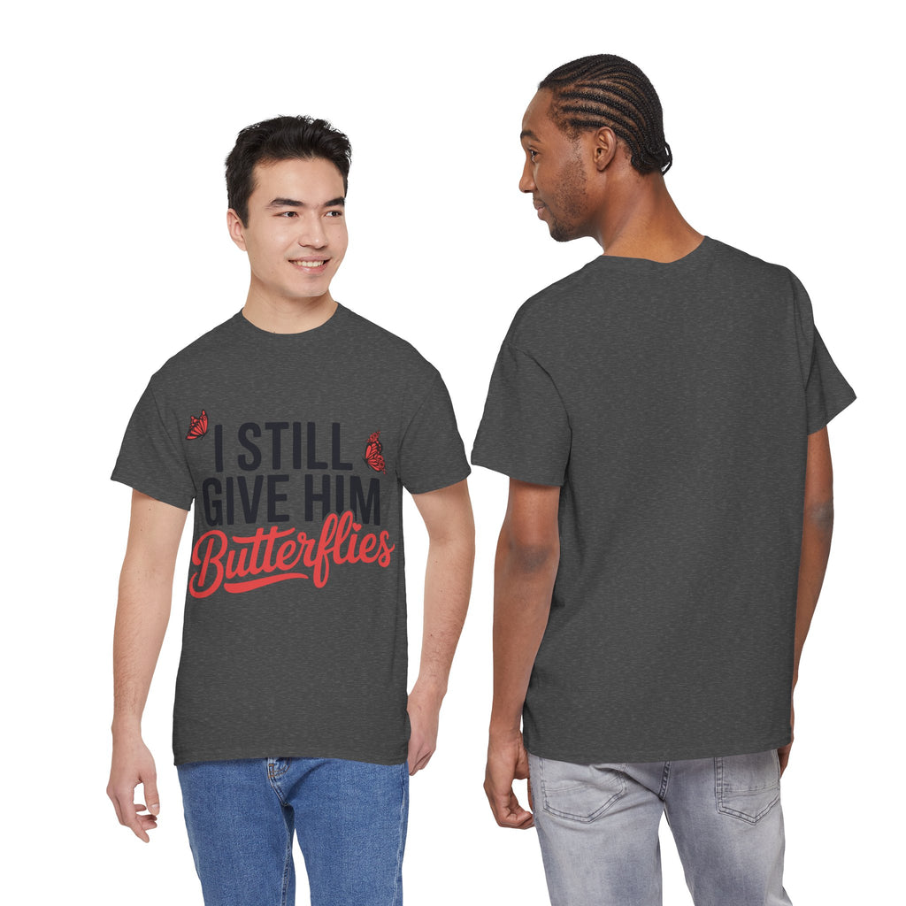 I Still Give Him Butterflies T-Shirt — Romantic Floral Butterfly Unisex Cotton Tee