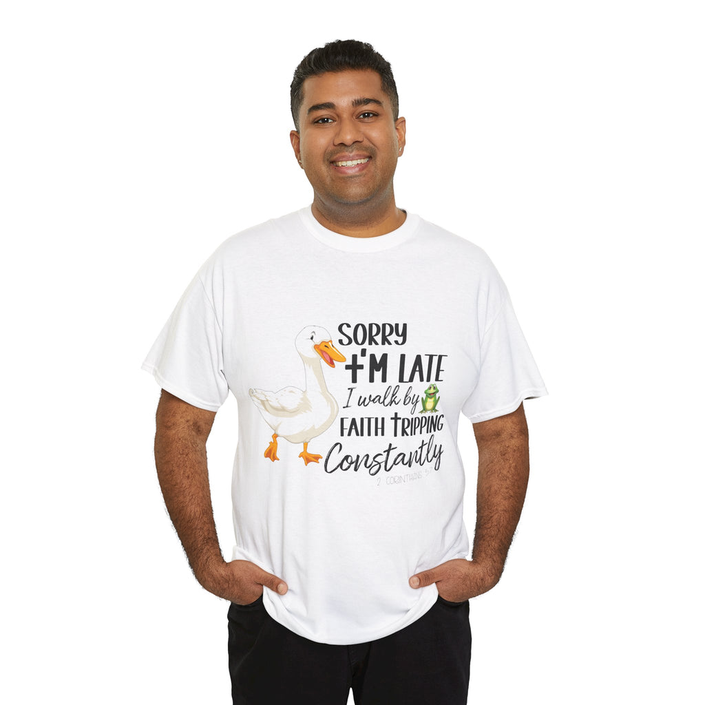 Christian Humor T-Shirt — “Sorry I’m Late, I Walk by Faith Tripping Constantly” (Duck & Frog). Unisex Cotton Tee