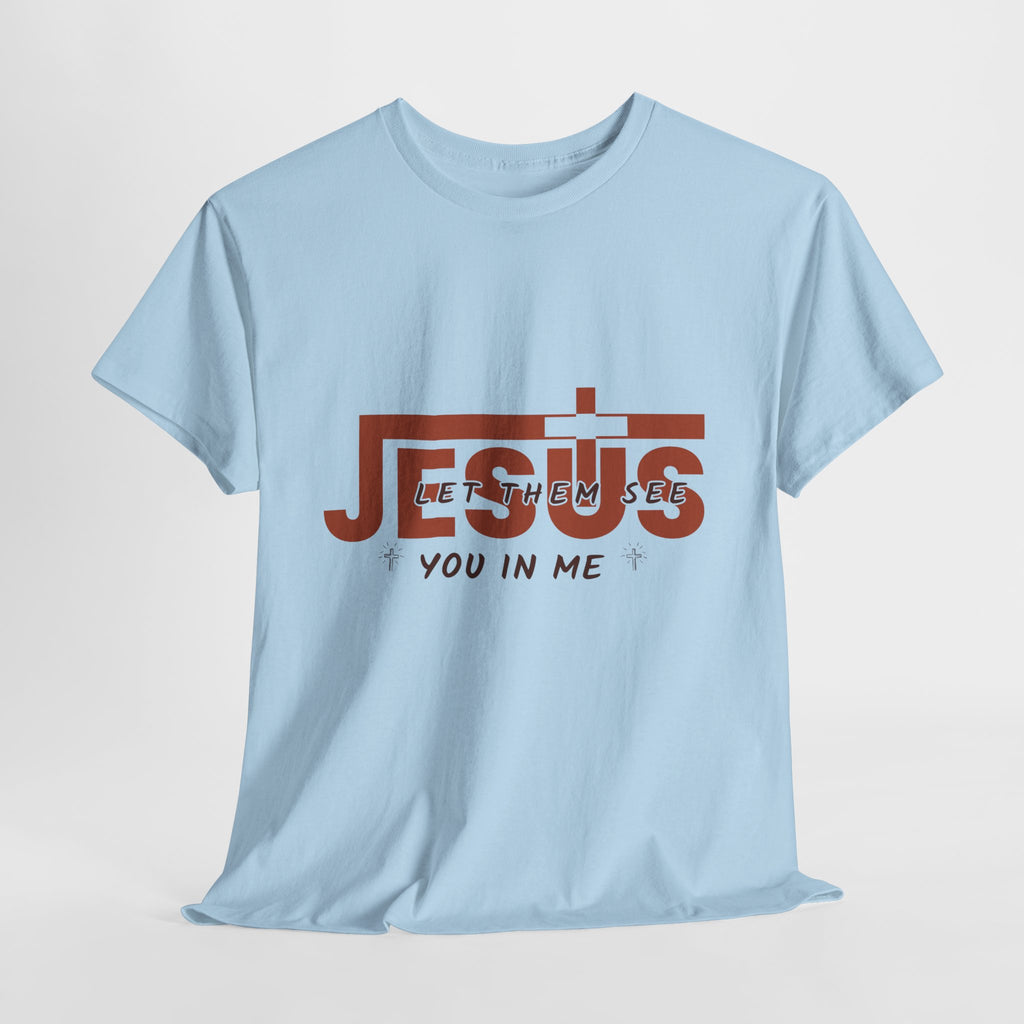 Jesus, Let Them See You in Me T-Shirt — Minimalist Christian Cross Unisex Cotton Tee