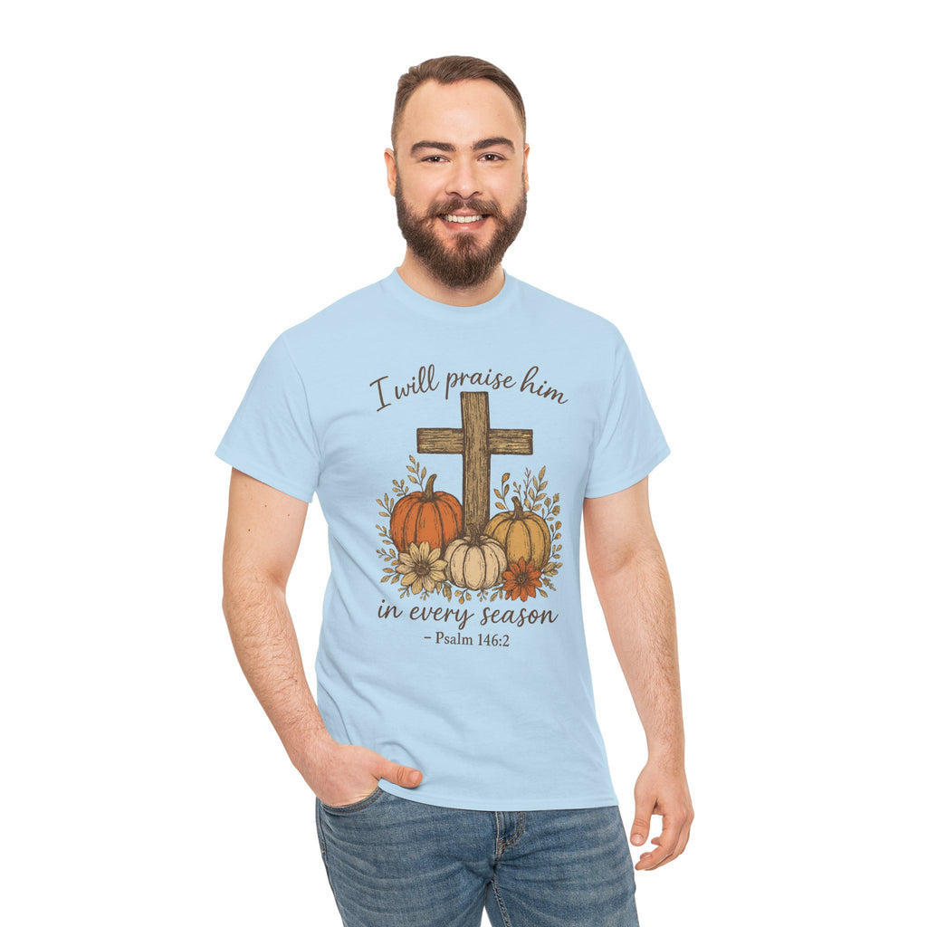 Psalm 146:2 Pumpkin Cross T-Shirt — I Will Praise Him in Every Season. Unisex Cotton Tee