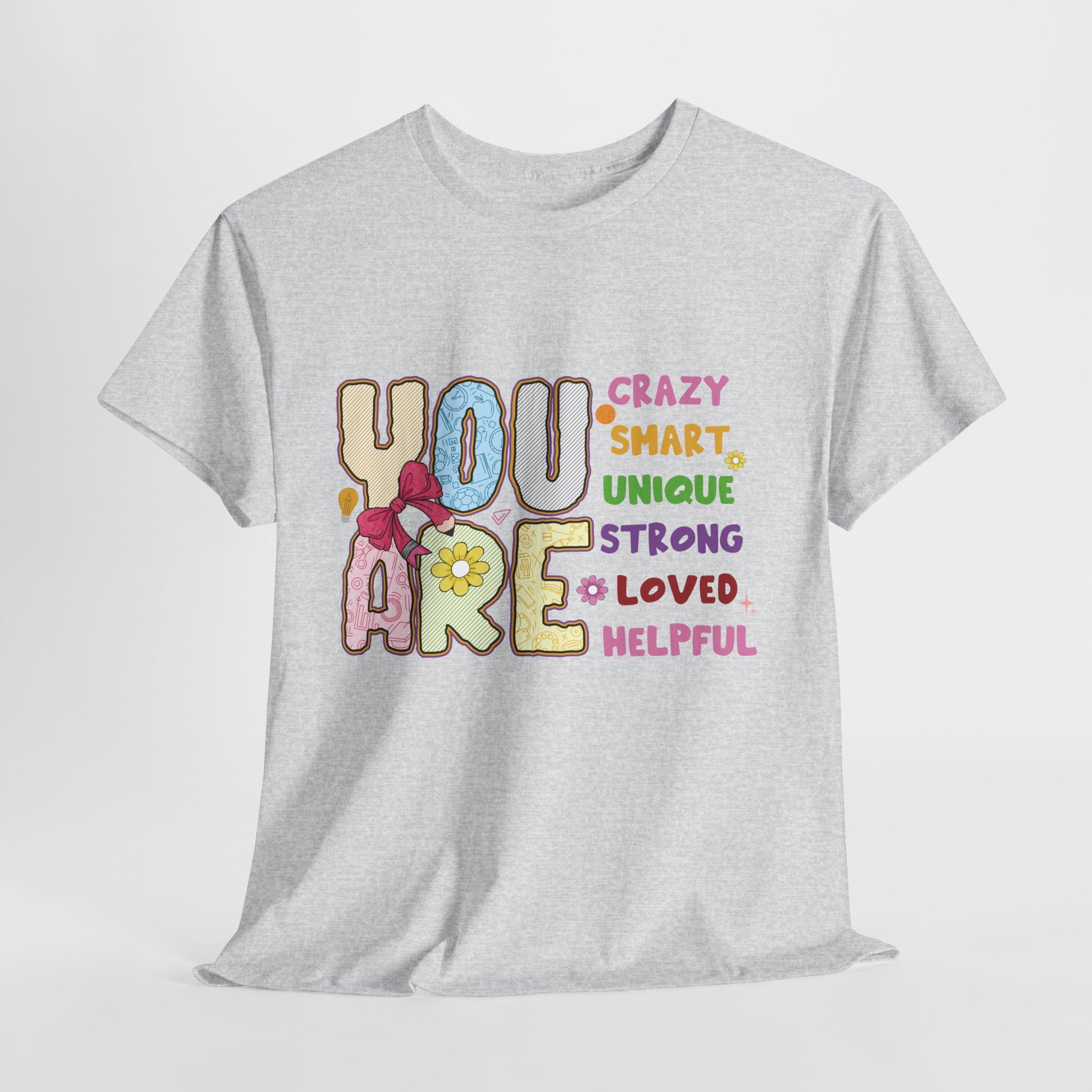 Empowering Quote Unisex Tee - Crazy, Smart, Unique, Strong, Loved, Helpful