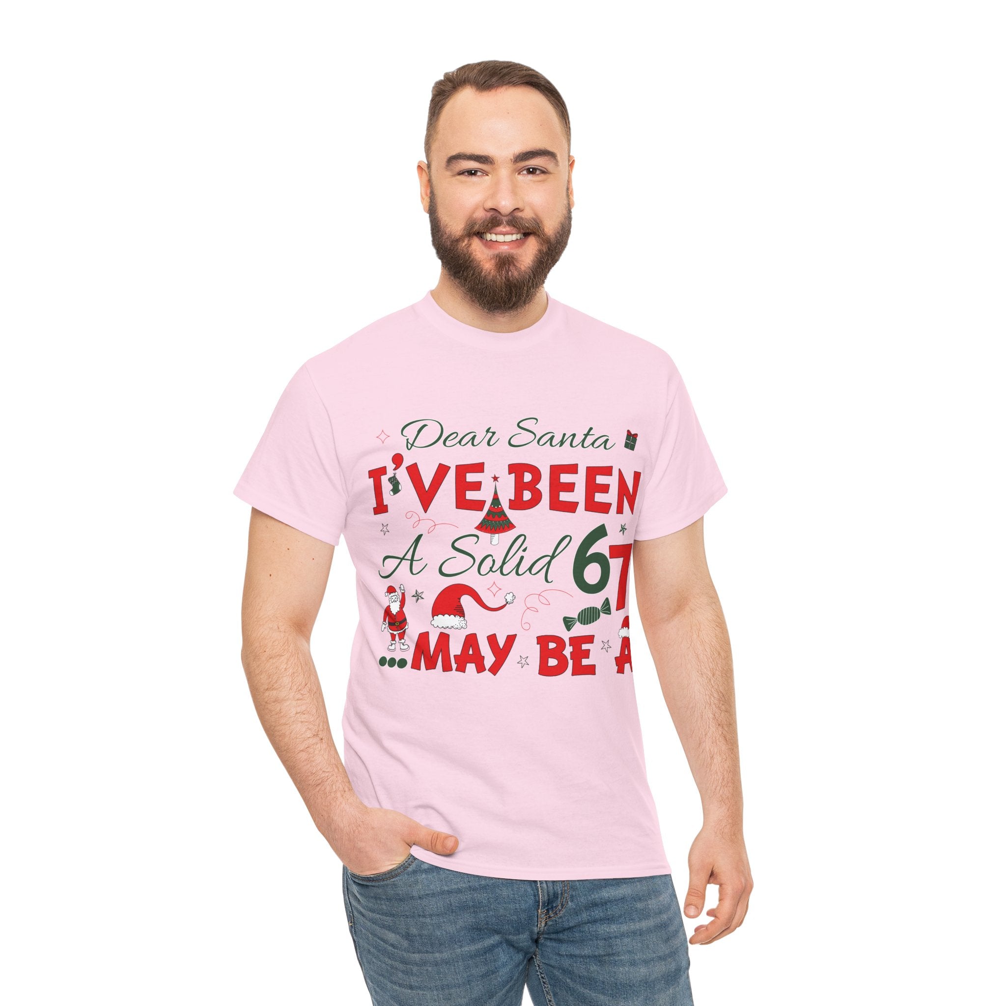Funny Christmas “Dear Santa, I’ve Been A Solid 67, Maybe A” Unisex Cotton Tee
