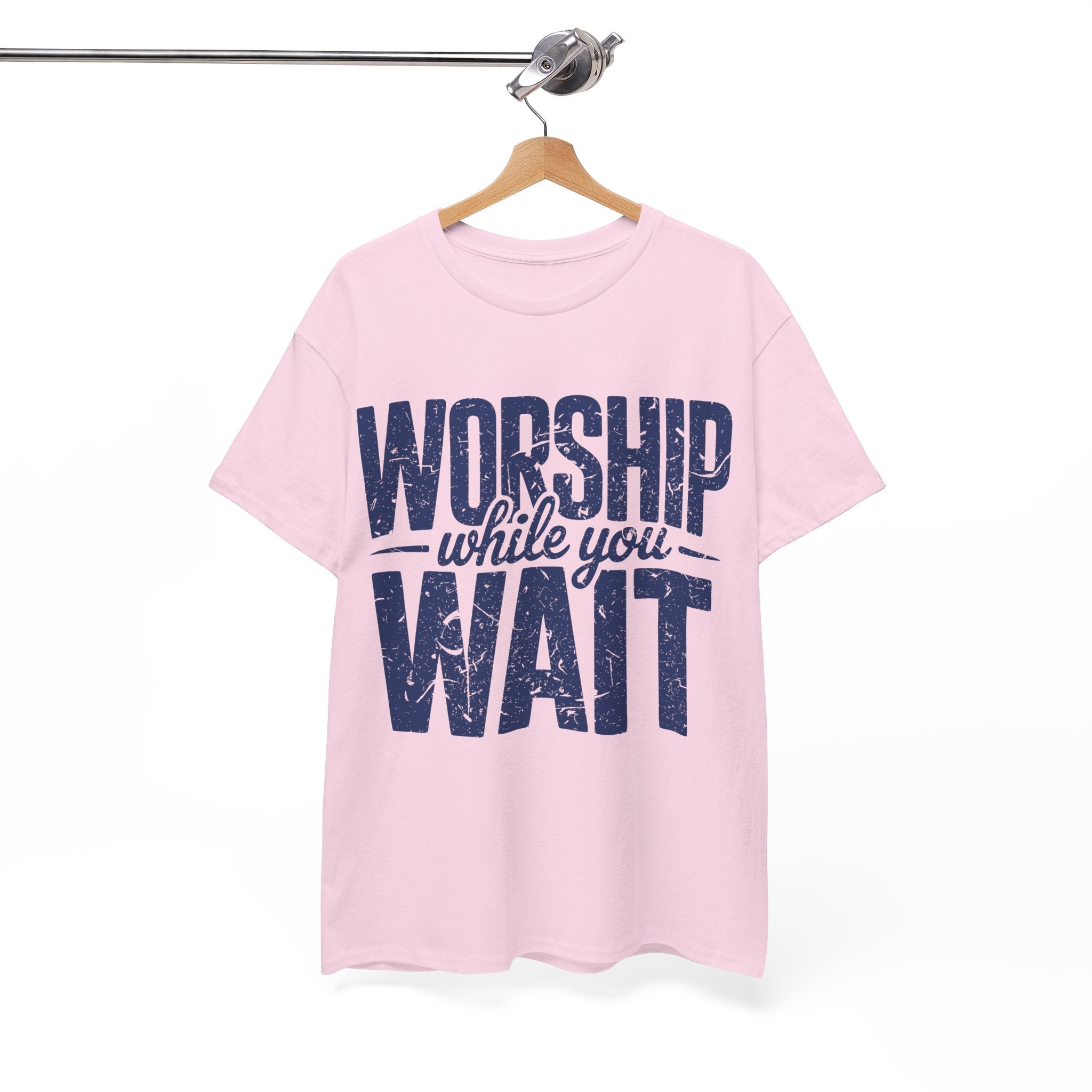 Worship While You Wait T‑Shirt — Distressed Pastel Blue Faith Unisex Cotton Tee