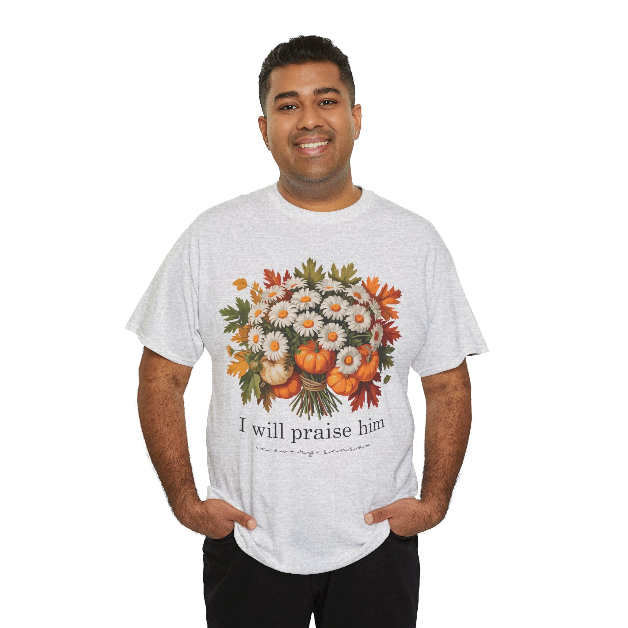 I Will Praise Him In Every Season Fall Floral Unisex Cotton Tee