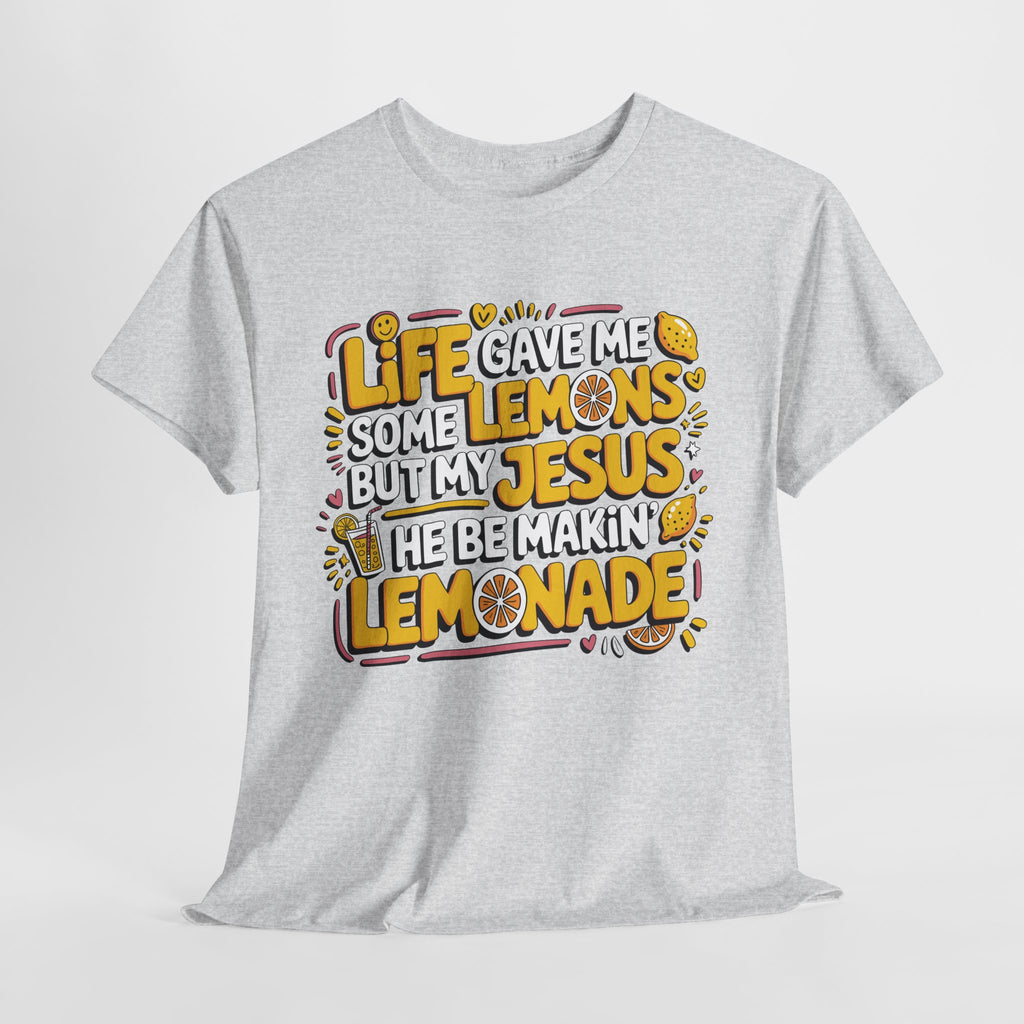 Christian Lemonade T-Shirt — “Life gave me some lemons but my Jesus he be makin’ lemonade”Unisex Cotton Tee