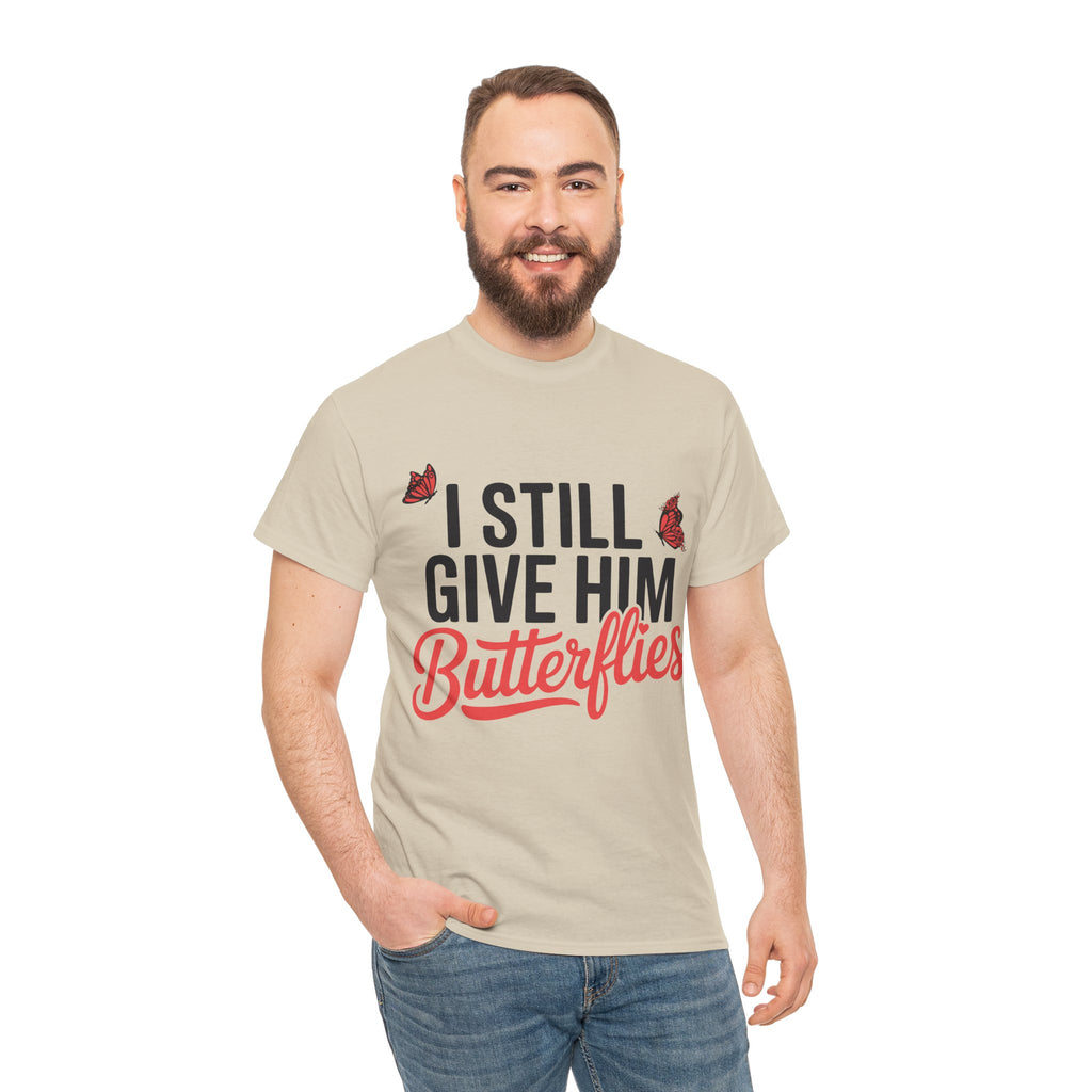 I Still Give Him Butterflies T-Shirt — Romantic Floral Butterfly Unisex Cotton Tee
