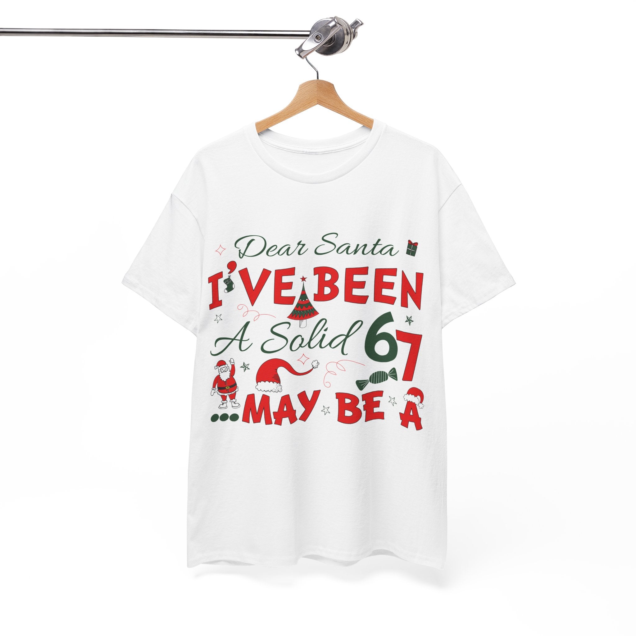 Funny Christmas “Dear Santa, I’ve Been A Solid 67, Maybe A” Unisex Cotton Tee