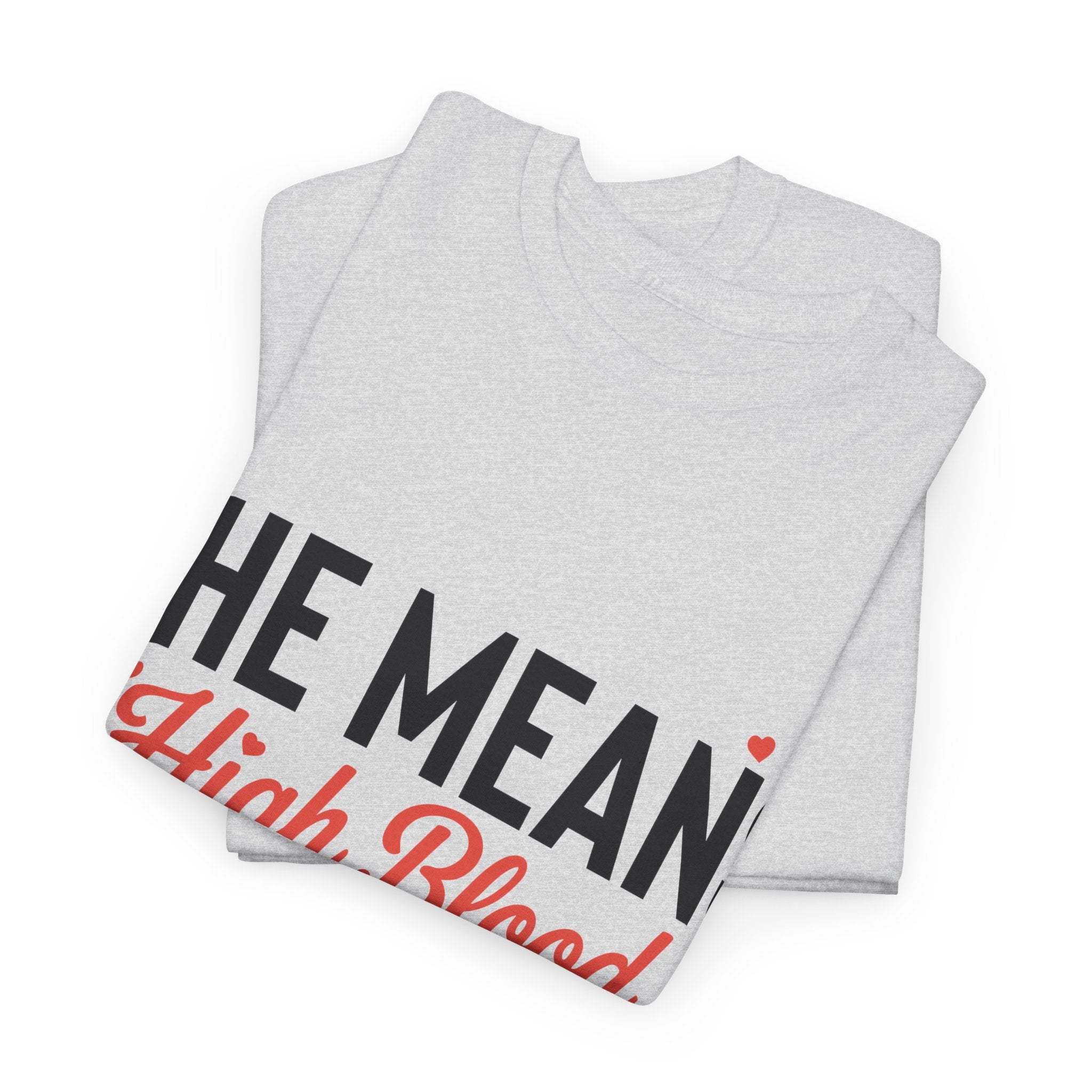 Funny Valentine T‑Shirt — “She Means High Blood Pressure” Heartbeat Unisex Cotton Tee