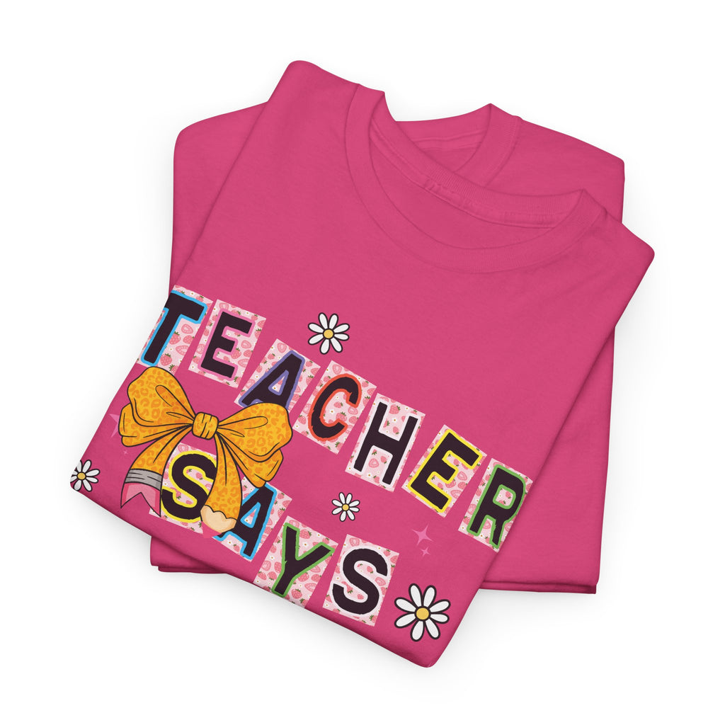 Teacher Says Comeback Unisex Tee