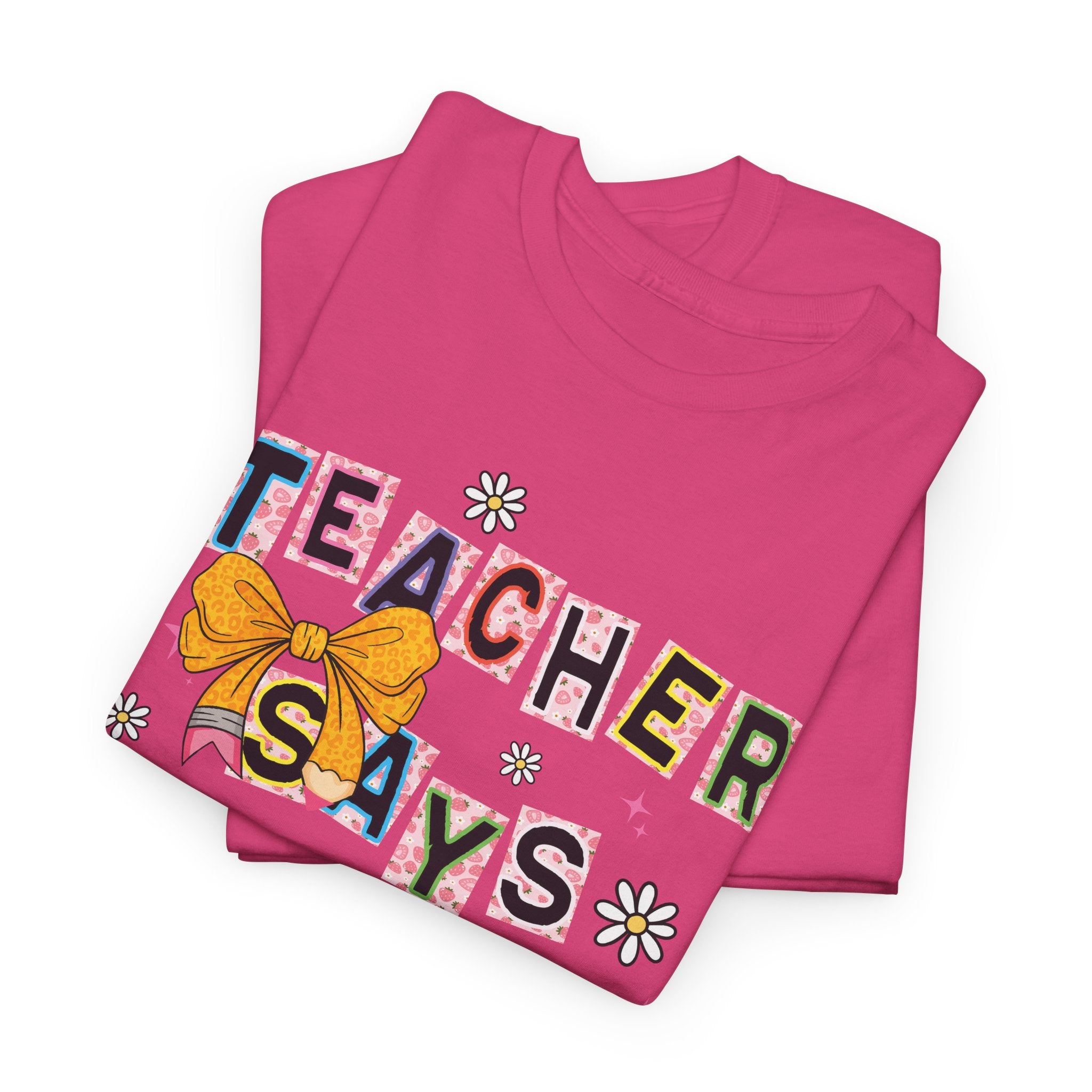 Teacher Says Comeback Unisex Tee