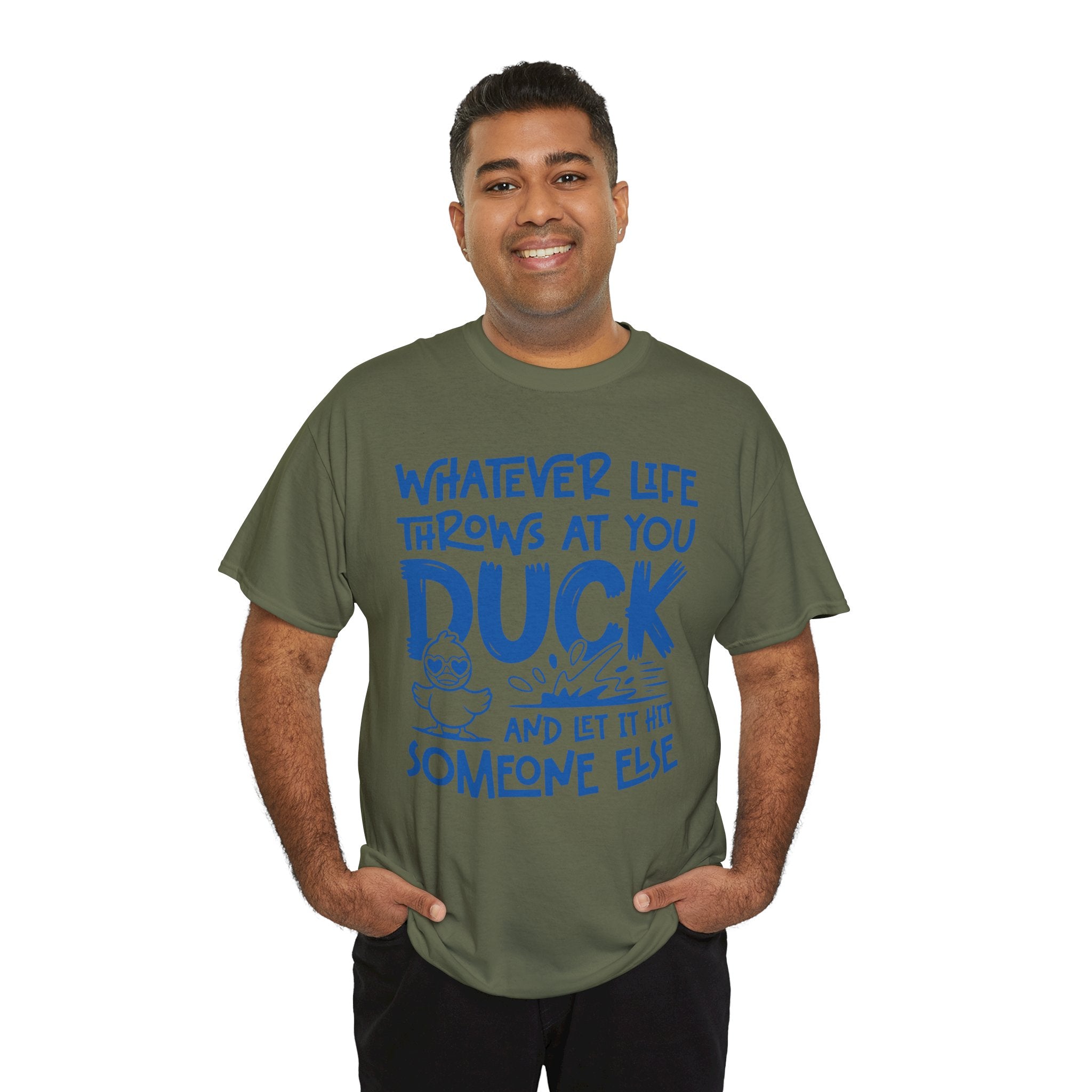 Funny Duck T-Shirt — “Whatever life throws at you, duck and let it hit someone else” Unisex Cotton Tee