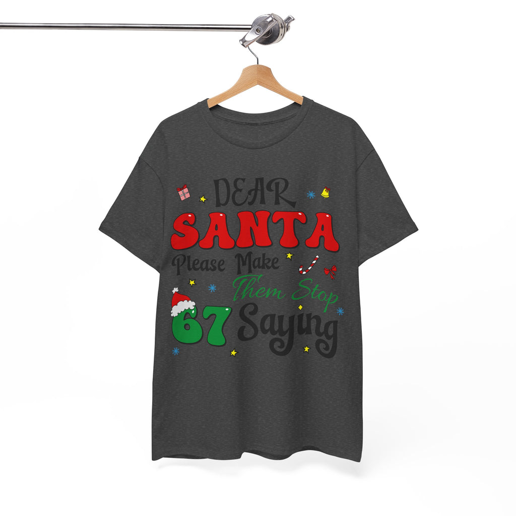 Santa 67 Them Stop Christmas Unisex Cotton Tee