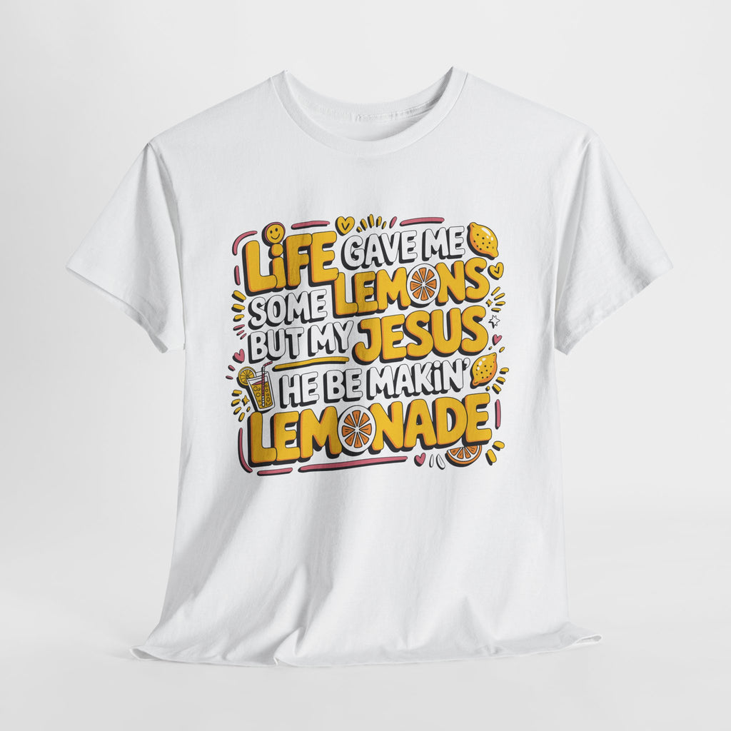 Christian Lemonade T-Shirt — “Life gave me some lemons but my Jesus he be makin’ lemonade”Unisex Cotton Tee